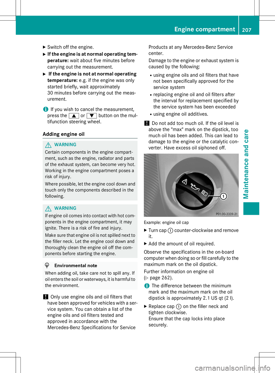 MERCEDES-BENZ G-CLASS SUV 2015 Owners Manual XSwitch off the engine.
X If the engine is at normal operating tem-
perature: wait about five minutes before
carrying out the measurement.
X If the engine is not at normal operating
temperature: e.g. MERCEDES-BENZ G-CLASS SUV 2015 Owners Manual XSwitch off the engine.
X If the engine is at normal operating tem-
perature: wait about five minutes before
carrying out the measurement.
X If the engine is not at normal operating
temperature: e.g.