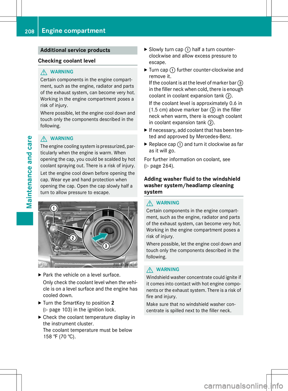 MERCEDES-BENZ G-CLASS SUV 2015 Owners Manual Additional service products
Checking coolant level
GWARNING
Certain components in the engine compart-
ment, such as the engine, radiator and parts
of the exhaust system, can become very hot.
Working MERCEDES-BENZ G-CLASS SUV 2015 Owners Manual Additional service products
Checking coolant level
GWARNING
Certain components in the engine compart-
ment, such as the engine, radiator and parts
of the exhaust system, can become very hot.
Working