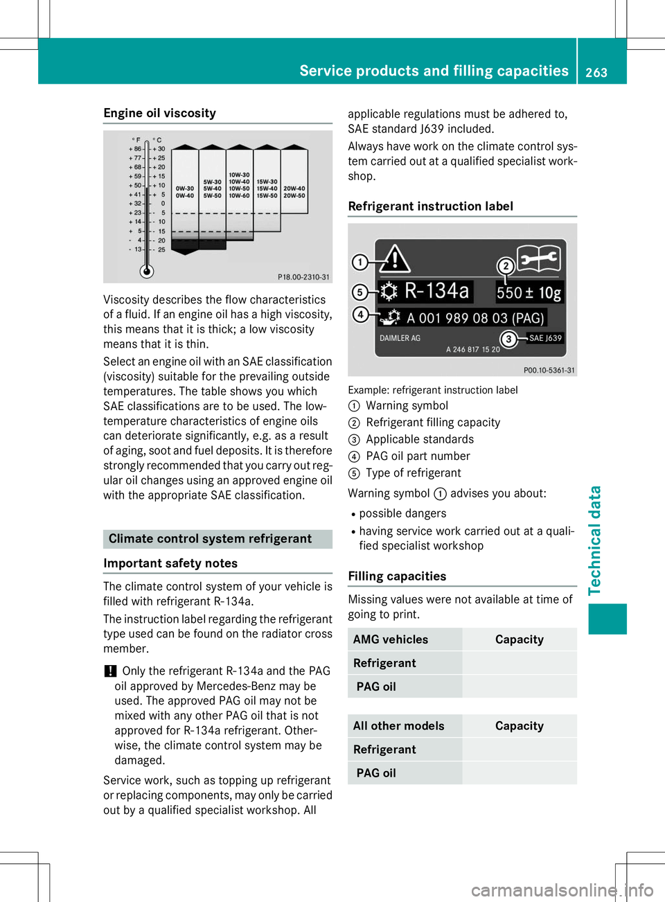 MERCEDES-BENZ G-CLASS SUV 2015 Owners Manual Engine oil viscosity
Viscosity describes the flow characteristics
of a fluid. If an engine oil has a high viscosity,this means that it is thick; a low viscosity
means that it is thin.
Select an engi MERCEDES-BENZ G-CLASS SUV 2015 Owners Manual Engine oil viscosity
Viscosity describes the flow characteristics
of a fluid. If an engine oil has a high viscosity,this means that it is thick; a low viscosity
means that it is thin.
Select an engi