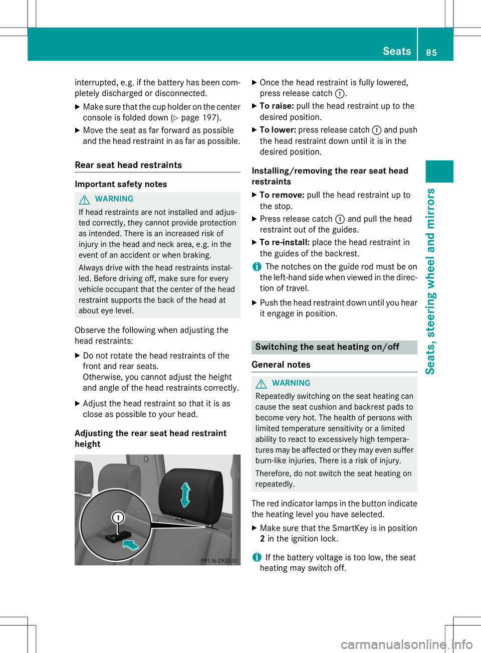 MERCEDES-BENZ G-CLASS SUV 2015 Manual Online interrupted, e.g. if the battery has been com-pletely discharged or disconnected.
X Make sure that the cup holder on the center
console is folded down ( Ypage 197).
X Move the seat as far forward as MERCEDES-BENZ G-CLASS SUV 2015 Manual Online interrupted, e.g. if the battery has been com-pletely discharged or disconnected.
X Make sure that the cup holder on the center
console is folded down ( Ypage 197).
X Move the seat as far forward as