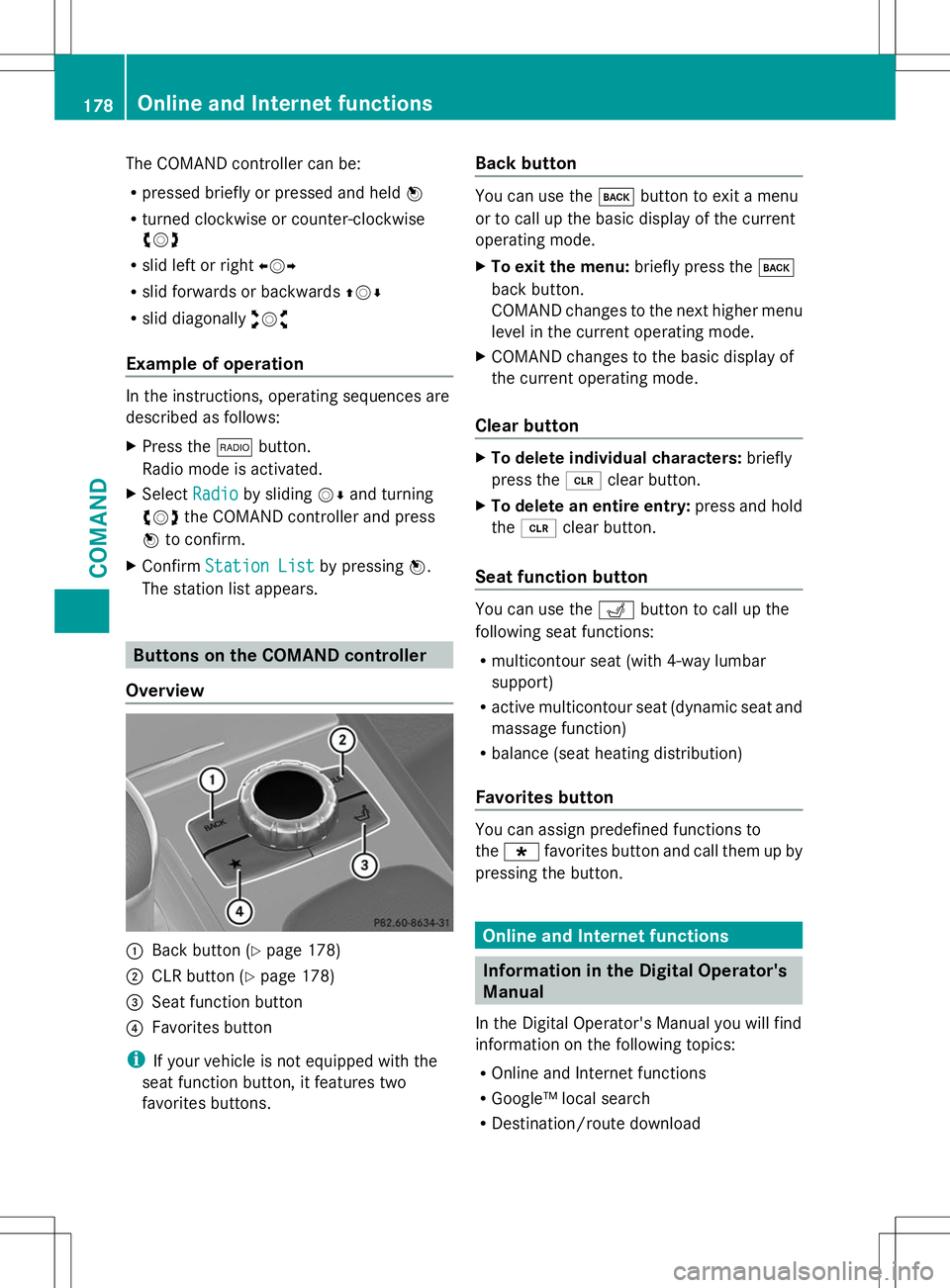 MERCEDES-BENZ G-CLASS SUV 2014 Owners Manual The COMAND controller can be:
R
pressed briefly or pressed and held W
R turned clockwise or counter-clockwise
cVd
R slid left or right XVY
R slid forwards or backwards ZVÆ
R slid diagonally aVb
Examp MERCEDES-BENZ G-CLASS SUV 2014 Owners Manual The COMAND controller can be:
R
pressed briefly or pressed and held W
R turned clockwise or counter-clockwise
cVd
R slid left or right XVY
R slid forwards or backwards ZVÆ
R slid diagonally aVb
Examp