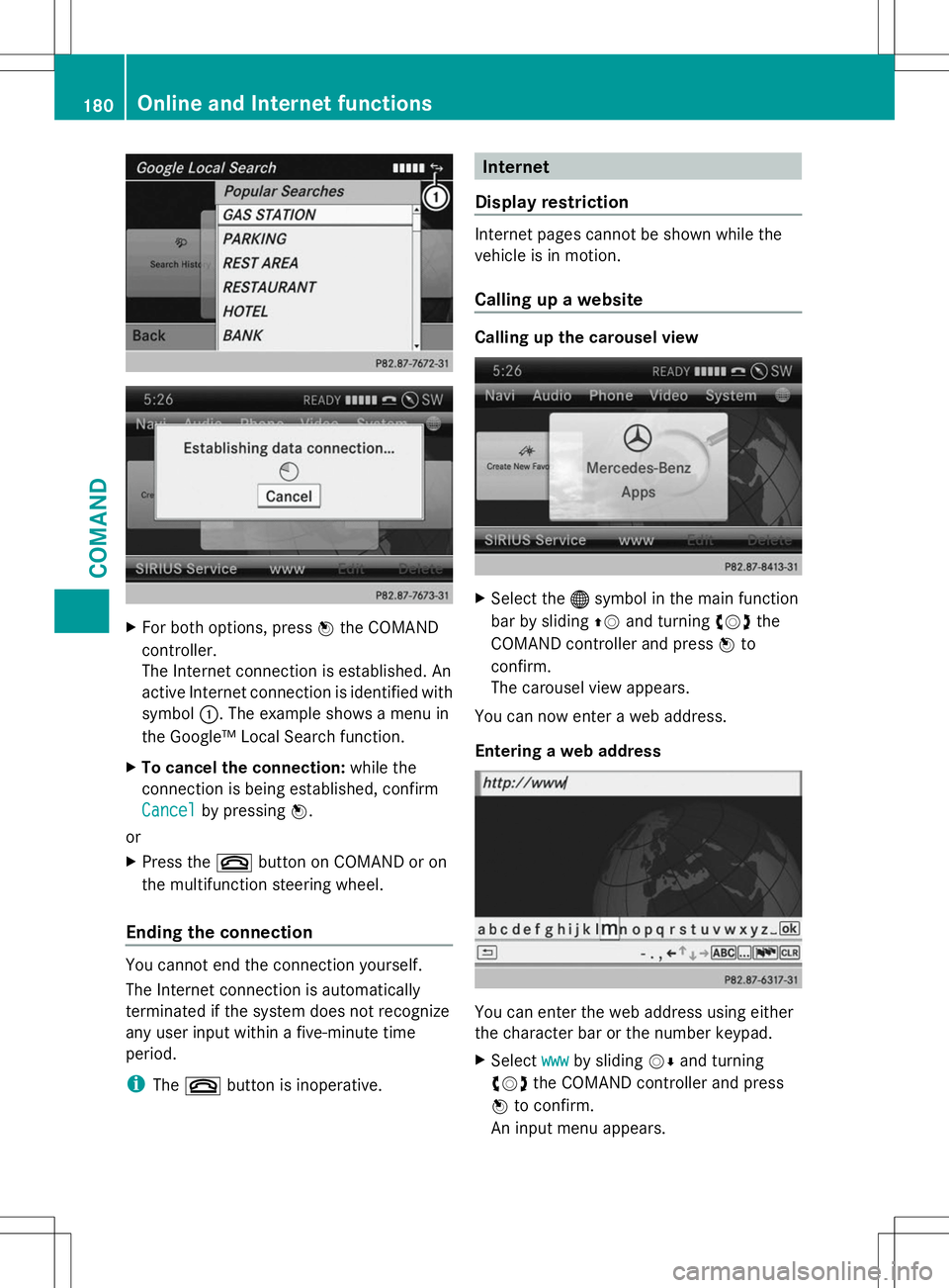 MERCEDES-BENZ G-CLASS SUV 2014 Owners Manual X
For both options, press Wthe COMAND
controller.
The Internet connection is established. An
active Internet connection is identified with
symbol :. The example shows a menu in
the Google™ Local Sea MERCEDES-BENZ G-CLASS SUV 2014 Owners Manual X
For both options, press Wthe COMAND
controller.
The Internet connection is established. An
active Internet connection is identified with
symbol :. The example shows a menu in
the Google™ Local Sea