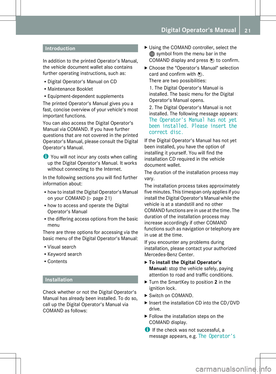 MERCEDES-BENZ G-CLASS SUV 2014 Owners Manual Introduction
In addition to the printed Operator's Manual,
the vehicle document wallet also contains
further operating instructions, such as:
R Digital Operator's Manual on CD
R Maintenance Bo MERCEDES-BENZ G-CLASS SUV 2014 Owners Manual Introduction
In addition to the printed Operator's Manual,
the vehicle document wallet also contains
further operating instructions, such as:
R Digital Operator's Manual on CD
R Maintenance Bo