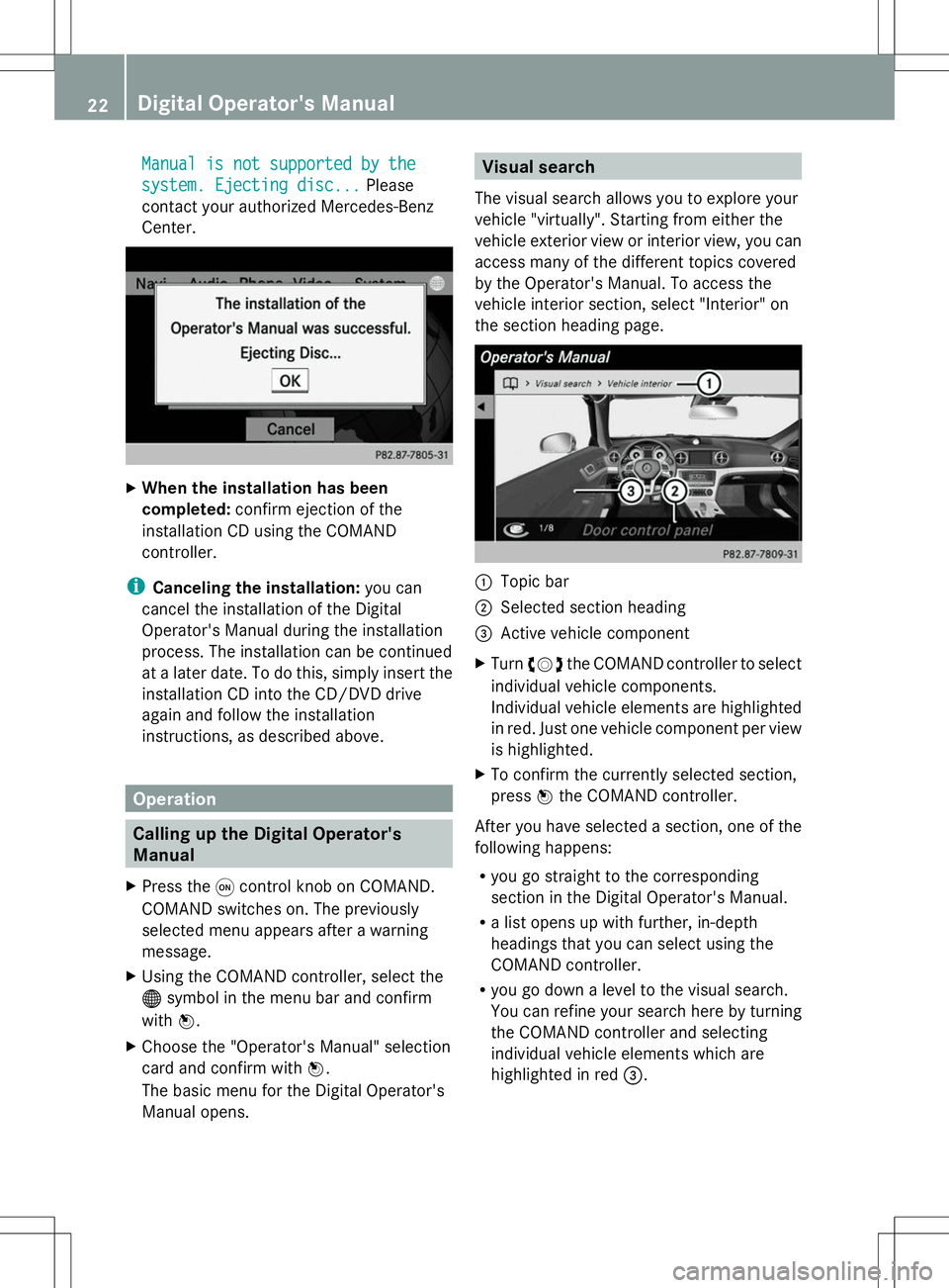 MERCEDES-BENZ G-CLASS SUV 2014 Owners Manual Manual is not supported by the
Manual is not supported by the
system. Ejecting disc...
system. Ejecting disc... Please
contact your authorized Mercedes-Benz
Center. X
When the installation has been
co MERCEDES-BENZ G-CLASS SUV 2014 Owners Manual Manual is not supported by the
Manual is not supported by the
system. Ejecting disc...
system. Ejecting disc... Please
contact your authorized Mercedes-Benz
Center. X
When the installation has been
co