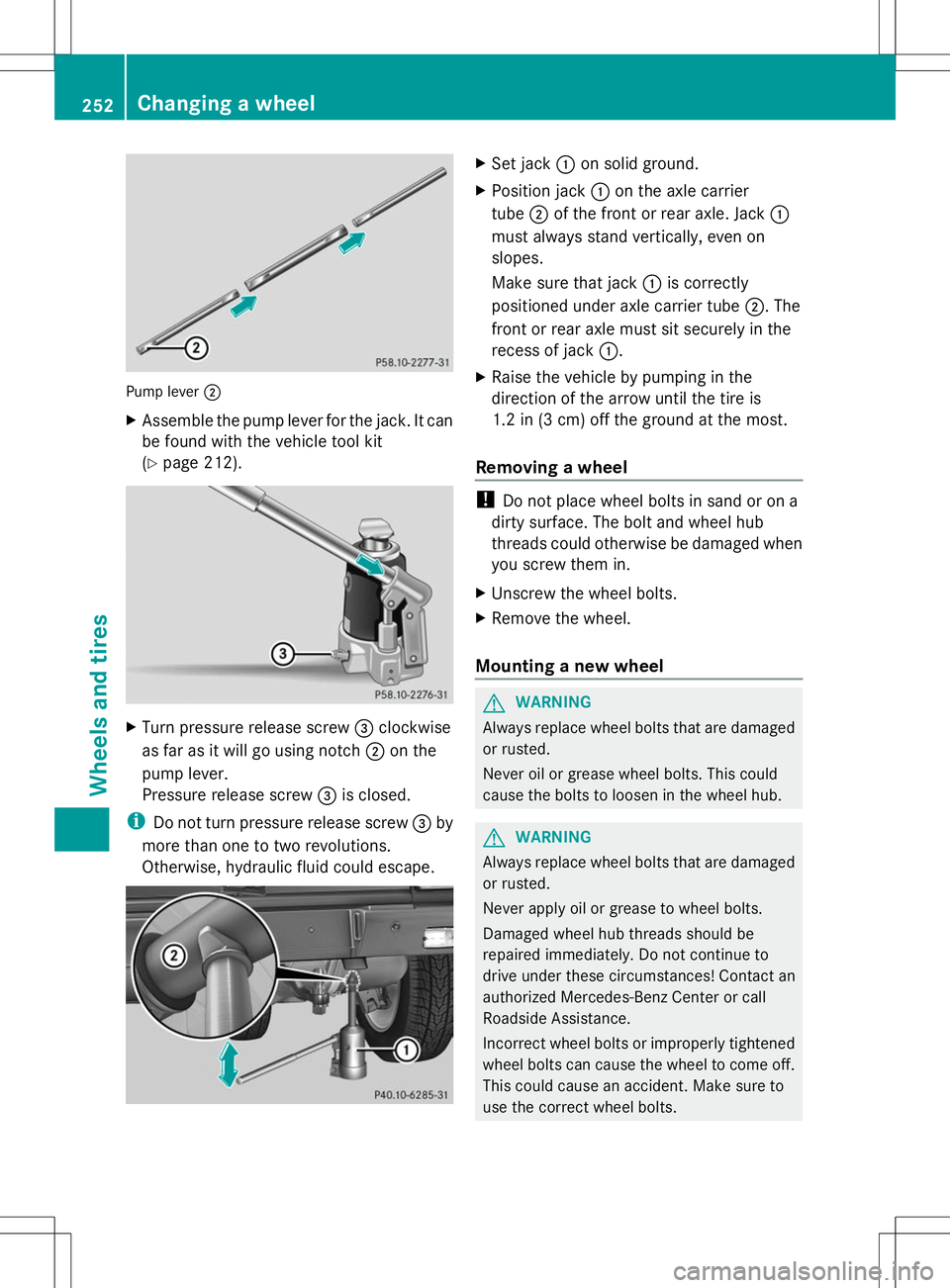 MERCEDES-BENZ G-CLASS SUV 2014 Owners Manual Pump lever
;
X Assemble the pump lever for the jack. It can
be found with the vehicle tool kit
(Y page 212). X
Turn pressure release screw =clockwise
as far as it will go using notch ;on the
pump leve MERCEDES-BENZ G-CLASS SUV 2014 Owners Manual Pump lever
;
X Assemble the pump lever for the jack. It can
be found with the vehicle tool kit
(Y page 212). X
Turn pressure release screw =clockwise
as far as it will go using notch ;on the
pump leve