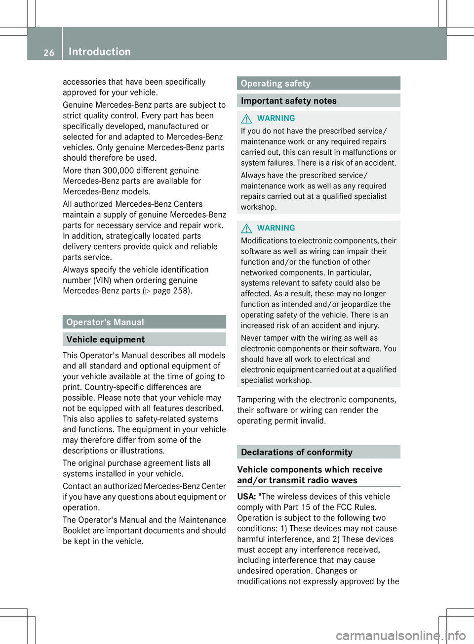 MERCEDES-BENZ G-CLASS SUV 2014 Owners Manual accessories that have been specifically
approved for your vehicle.
Genuine Mercedes-Benz parts are subject to
strict quality control. Every part has been
specifically developed, manufactured or
select MERCEDES-BENZ G-CLASS SUV 2014 Owners Manual accessories that have been specifically
approved for your vehicle.
Genuine Mercedes-Benz parts are subject to
strict quality control. Every part has been
specifically developed, manufactured or
select