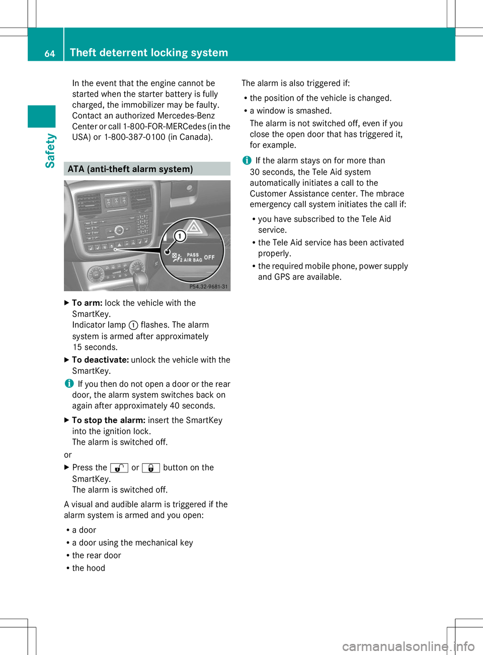 MERCEDES-BENZ G-CLASS SUV 2014 Repair Manual In the event that the engine cannot be
started when the starter battery is fully
charged, the immobilizer may be faulty.
Contact an authorized Mercedes-Benz
Center or call 1-800-FOR-MERCedes (in the
U MERCEDES-BENZ G-CLASS SUV 2014 Repair Manual In the event that the engine cannot be
started when the starter battery is fully
charged, the immobilizer may be faulty.
Contact an authorized Mercedes-Benz
Center or call 1-800-FOR-MERCedes (in the
U