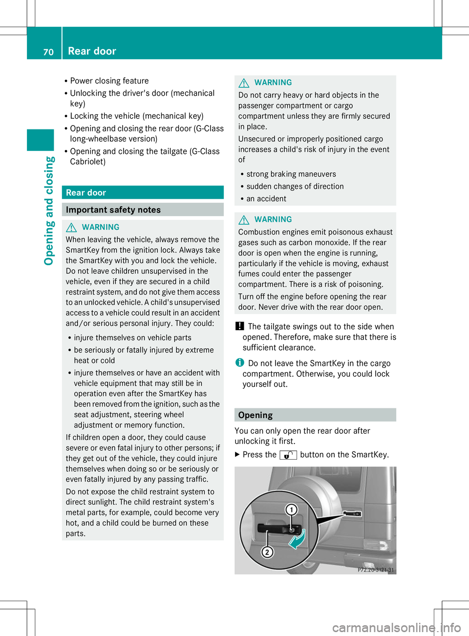MERCEDES-BENZ G-CLASS SUV 2014 Manual PDF R
Power closing feature
R Unlocking the driver's door (mechanical
key)
R Locking the vehicle (mechanical key)
R Opening and closing the rear door (G-Class
long-wheelbase version)
R Opening and clo MERCEDES-BENZ G-CLASS SUV 2014 Manual PDF R
Power closing feature
R Unlocking the driver's door (mechanical
key)
R Locking the vehicle (mechanical key)
R Opening and closing the rear door (G-Class
long-wheelbase version)
R Opening and clo