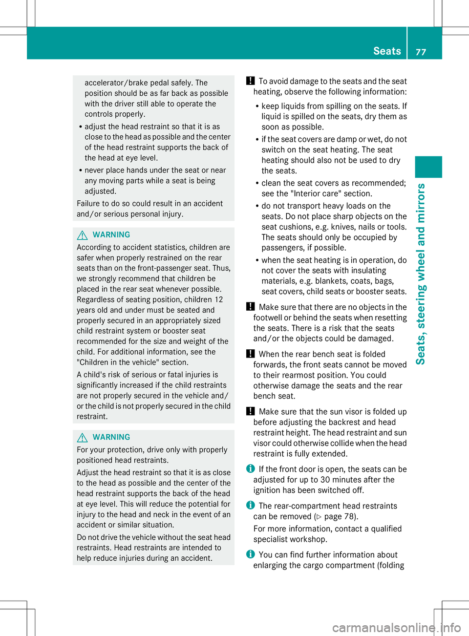 MERCEDES-BENZ G-CLASS SUV 2014 Manual PDF accelerator/brake pedal safely. The
position should be as far back as possible
with the driver still able to operate the
controls properly.
R adjust the head restraint so that it is as
close to the he MERCEDES-BENZ G-CLASS SUV 2014 Manual PDF accelerator/brake pedal safely. The
position should be as far back as possible
with the driver still able to operate the
controls properly.
R adjust the head restraint so that it is as
close to the he