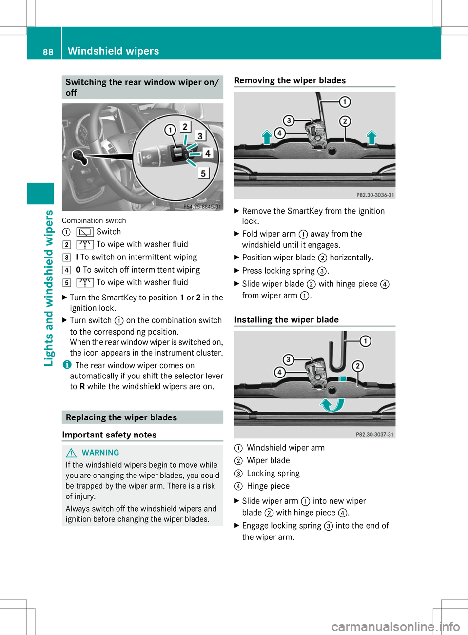 MERCEDES-BENZ G-CLASS SUV 2014 Manual Online Switching the rear window wiper on/
off Combination switch
:
è Switch
2 b To wipe with washer fluid
3 ITo switch on intermittent wiping
4 0To switch off intermittent wiping
5 b To wipe with washer fl MERCEDES-BENZ G-CLASS SUV 2014 Manual Online Switching the rear window wiper on/
off Combination switch
:
è Switch
2 b To wipe with washer fluid
3 ITo switch on intermittent wiping
4 0To switch off intermittent wiping
5 b To wipe with washer fl