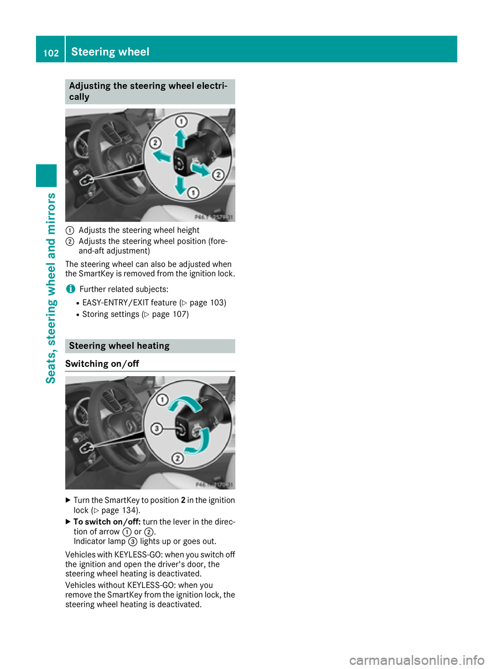 MERCEDES-BENZ GLE-CLASS COUPE 2016  Owners Manual Adjusting the steering wheel electri-
cally
:Adjusts th esteering whee lheight
;Adjusts th esteering whee lposition (fore-
and-af tadjustment)
The steering whee lcan also be adjusted when
th eSmartKey MERCEDES-BENZ GLE-CLASS COUPE 2016  Owners Manual Adjusting the steering wheel electri-
cally
:Adjusts th esteering whee lheight
;Adjusts th esteering whee lposition (fore-
and-af tadjustment)
The steering whee lcan also be adjusted when
th eSmartKey