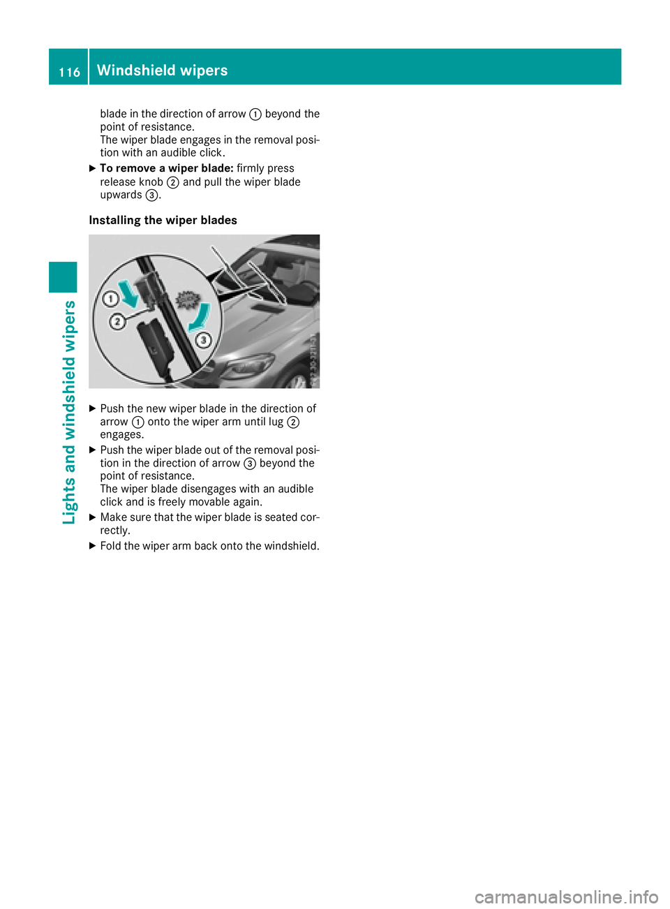 MERCEDES-BENZ GLE-CLASS COUPE 2016  Owners Manual blade in the direction of arrow:beyond the
point of resistance.
The wiper blade engages in the removal posi-
tion with an audible click.
XTo remove a wiper blade: firmly press
release knob ;and pull t MERCEDES-BENZ GLE-CLASS COUPE 2016  Owners Manual blade in the direction of arrow:beyond the
point of resistance.
The wiper blade engages in the removal posi-
tion with an audible click.
XTo remove a wiper blade: firmly press
release knob ;and pull t