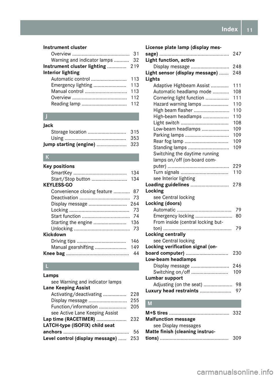 MERCEDES-BENZ GLE-CLASS COUPE 2016  Owners Manual Instrument clusterOverview .......................................... 31
Warning and indicator lamps .......... .32
Instrument cluster lighting .............. 219
Interior lighting
Automatic control .