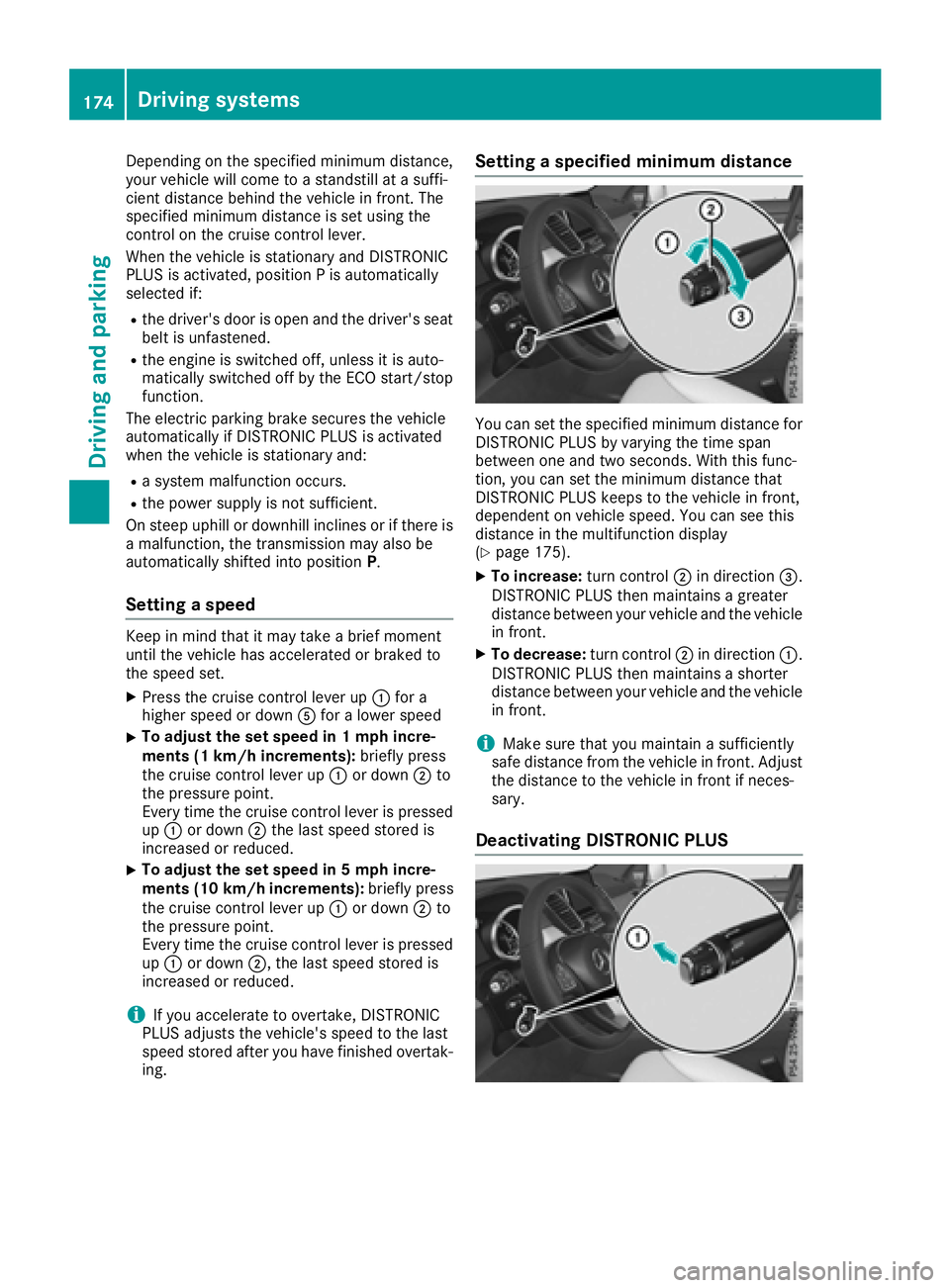 MERCEDES-BENZ GLE-CLASS COUPE 2016 Owners Manual Depending on the specified minimum distance,
your vehicle will come to a standstill at a suffi-
cient distance behind the vehicle in front. The
specified minimum distance is set using the
control on t MERCEDES-BENZ GLE-CLASS COUPE 2016 Owners Manual Depending on the specified minimum distance,
your vehicle will come to a standstill at a suffi-
cient distance behind the vehicle in front. The
specified minimum distance is set using the
control on t