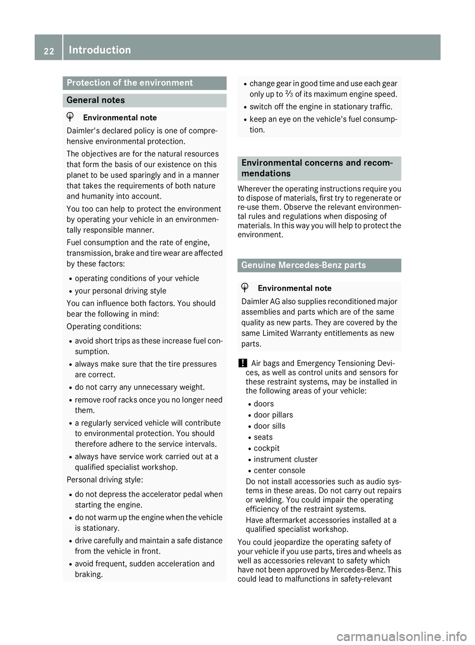 MERCEDES-BENZ GLE-CLASS COUPE 2016 Owners Manual Protection of the environment
General notes
HEnvironmental note
Daimler's declared policy is one of compre-
hensive environmental protection.
The objectives are for the natural resources
that form MERCEDES-BENZ GLE-CLASS COUPE 2016 Owners Manual Protection of the environment
General notes
HEnvironmental note
Daimler's declared policy is one of compre-
hensive environmental protection.
The objectives are for the natural resources
that form