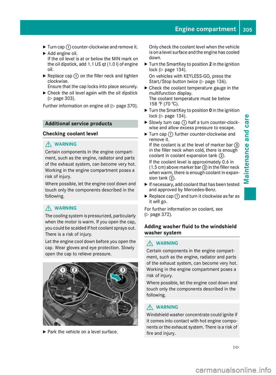 MERCEDES-BENZ GLE-CLASS COUPE 2016 Owners Manual XTurn cap:counter-clockwise and remove it.
XAdd engine oil.
If the oil level is at or below the MIN mark on
the oil dipstick, add 1.1 US qt (1.0 l)of engine
oil.
XReplace cap :on the filler neck and t MERCEDES-BENZ GLE-CLASS COUPE 2016 Owners Manual XTurn cap:counter-clockwise and remove it.
XAdd engine oil.
If the oil level is at or below the MIN mark on
the oil dipstick, add 1.1 US qt (1.0 l)of engine
oil.
XReplace cap :on the filler neck and t