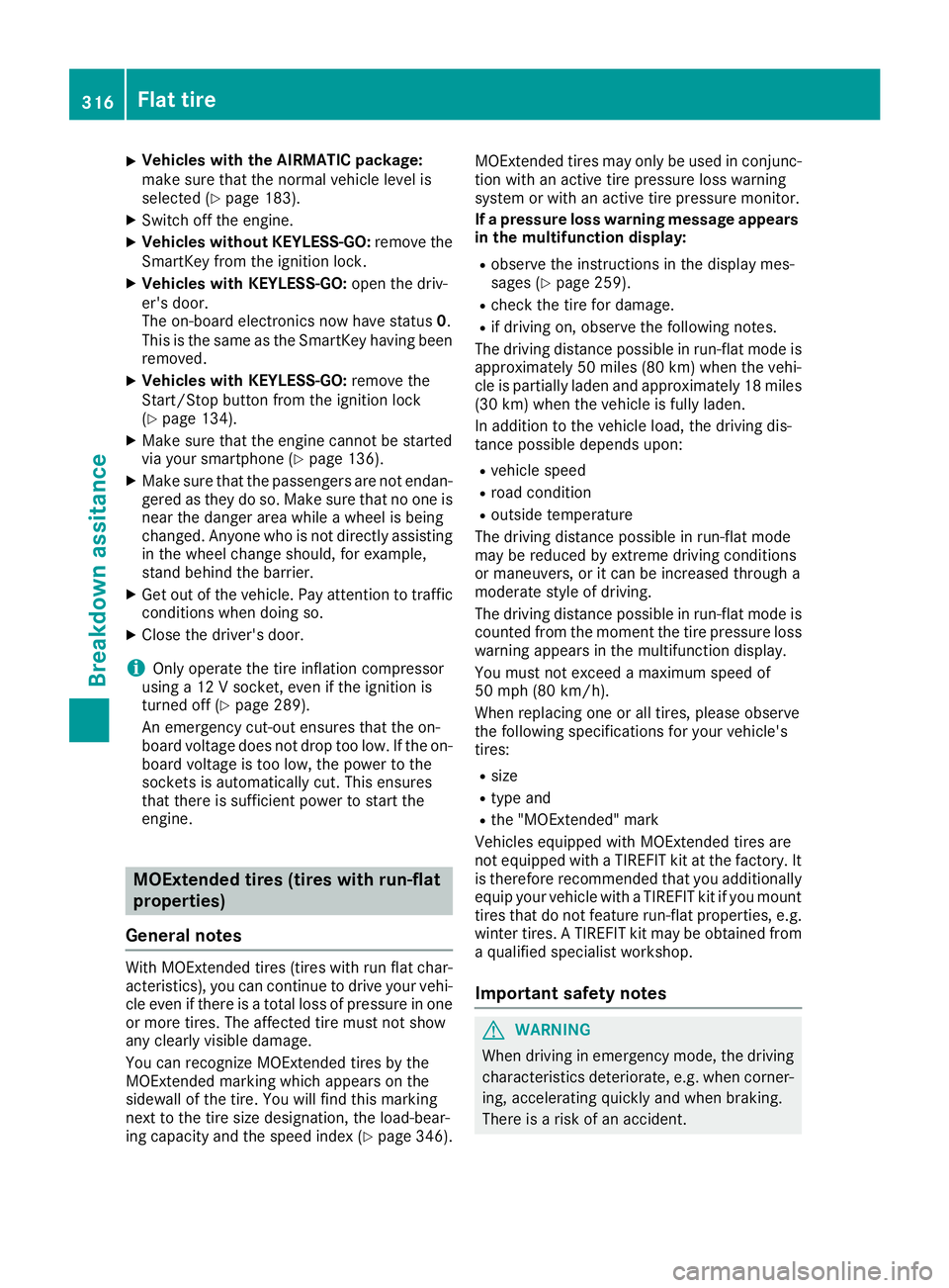 MERCEDES-BENZ GLE-CLASS COUPE 2016  Owners Manual XVehicles with the AIRMATIC package:
make sure that the normal vehicle level is
selected (
Ypage 183).
XSwitch off the engine.
XVehicles without KEYLESS-GO:remove the
SmartKey from the ignition lock.
 MERCEDES-BENZ GLE-CLASS COUPE 2016  Owners Manual XVehicles with the AIRMATIC package:
make sure that the normal vehicle level is
selected (
Ypage 183).
XSwitch off the engine.
XVehicles without KEYLESS-GO:remove the
SmartKey from the ignition lock.