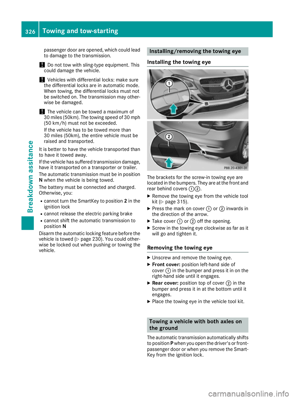 MERCEDES-BENZ GLE-CLASS COUPE 2016 Owners Manual passenger door are opened, which could lead
to damage to the transmission.
!Do not tow with sling-type equipment. This
could damage the vehicle.
!Vehicles with differential locks: make sure
the differ MERCEDES-BENZ GLE-CLASS COUPE 2016 Owners Manual passenger door are opened, which could lead
to damage to the transmission.
!Do not tow with sling-type equipment. This
could damage the vehicle.
!Vehicles with differential locks: make sure
the differ