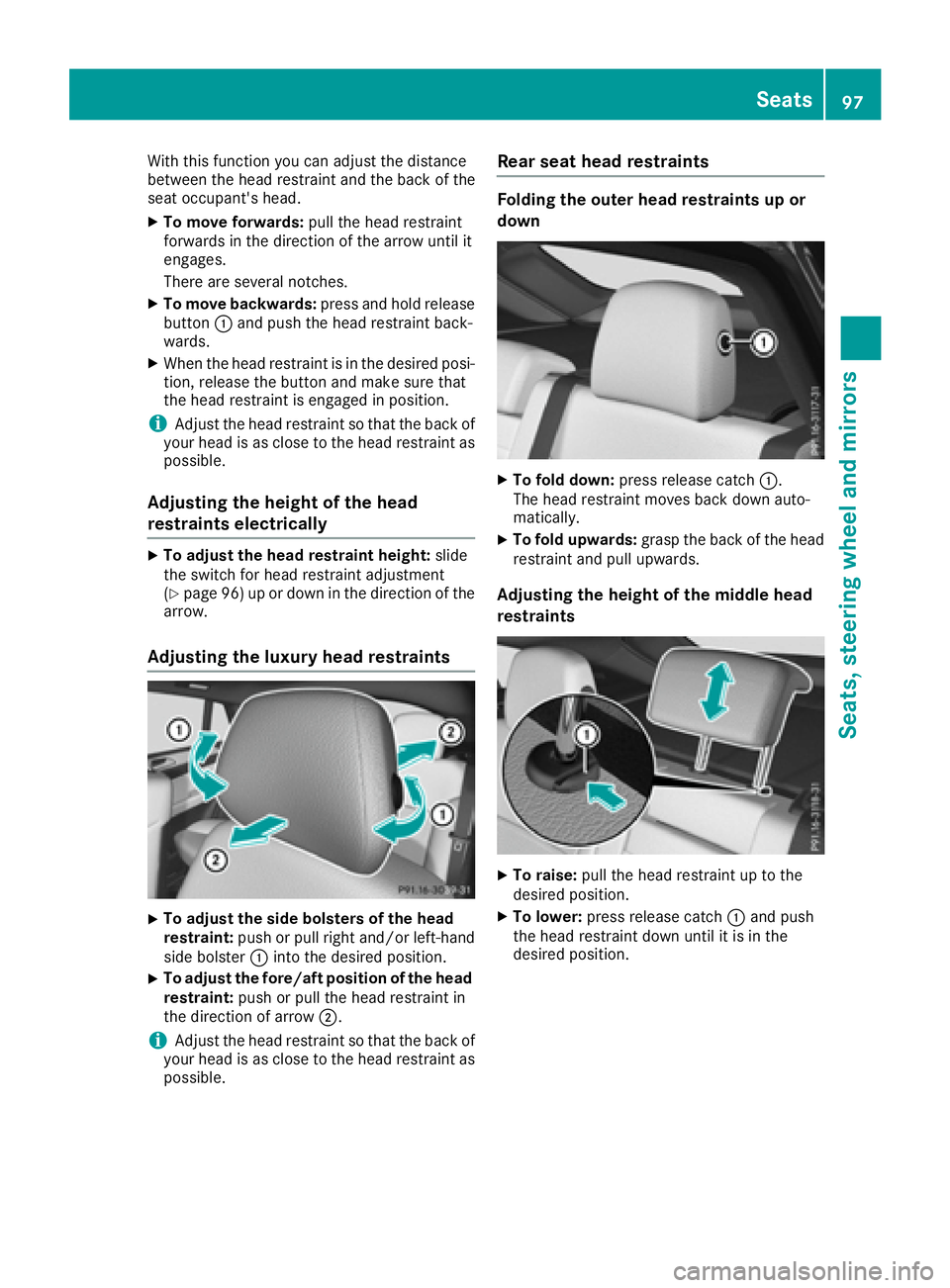 MERCEDES-BENZ GLE-CLASS COUPE 2016  Owners Manual With this function you can adjust the distance
between the head restraint and the back of the
seat occupant's head.
XTo move forwards:pull the head restraint
forwards in the direction of the arrow MERCEDES-BENZ GLE-CLASS COUPE 2016  Owners Manual With this function you can adjust the distance
between the head restraint and the back of the
seat occupant's head.
XTo move forwards:pull the head restraint
forwards in the direction of the arrow