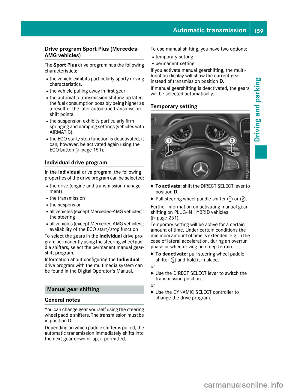MERCEDES-BENZ GLE-CLASS SUV 2016 Owners Manual Drive program SportPlu s(Mercedes-
AMG vehicles )
TheSpor tPlu sdrive program has th efollowin g
characteristics :
Rthevehicle exhibits particularly sport ydrivin g
characteristics .
Rthevehicle pulli MERCEDES-BENZ GLE-CLASS SUV 2016 Owners Manual Drive program SportPlu s(Mercedes-
AMG vehicles )
TheSpor tPlu sdrive program has th efollowin g
characteristics :
Rthevehicle exhibits particularly sport ydrivin g
characteristics .
Rthevehicle pulli