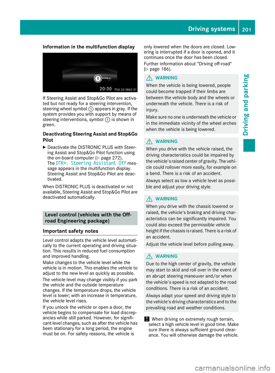 MERCEDES-BENZ GLE-CLASS SUV 2016 Owners Manual Information in the multifunction display
If Steering Assist and Stop&Go Pilot are activa-
ted but not ready for a steering intervention,
steering wheel symbol :appears ingray. Ifthe
system pro vides y MERCEDES-BENZ GLE-CLASS SUV 2016 Owners Manual Information in the multifunction display
If Steering Assist and Stop&Go Pilot are activa-
ted but not ready for a steering intervention,
steering wheel symbol :appears ingray. Ifthe
system pro vides y