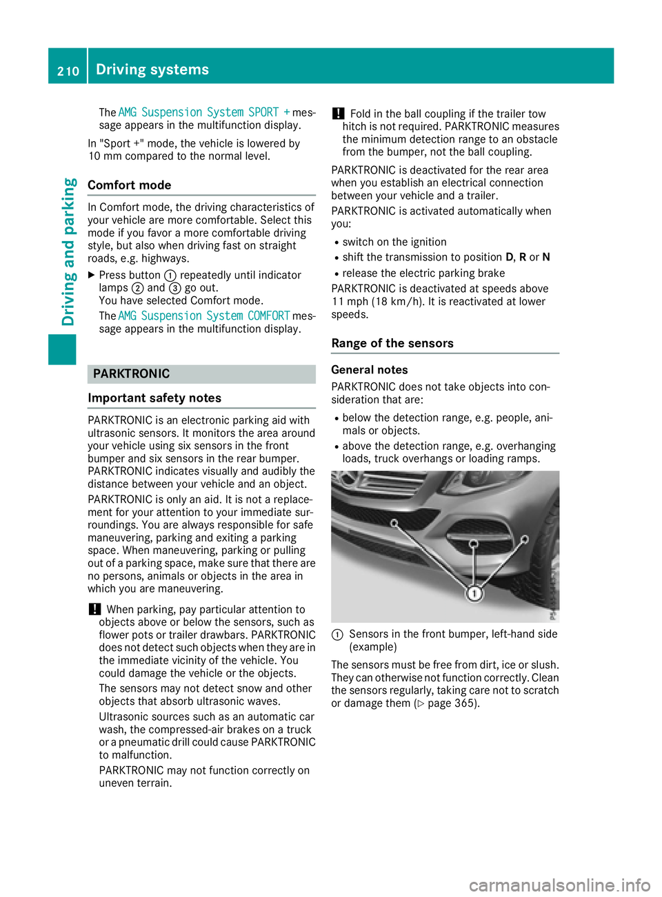 MERCEDES-BENZ GLE-CLASS SUV 2016 Owners Manual TheAMGSuspensionSystemSPORT +mes-
sage appears in the multifunction display.
In "Sport +" mode, the vehicle is lowered by
10 mm compared to the normal level.
Comfort mode
In Comfort mode, the MERCEDES-BENZ GLE-CLASS SUV 2016 Owners Manual TheAMGSuspensionSystemSPORT +mes-
sage appears in the multifunction display.
In "Sport +" mode, the vehicle is lowered by
10 mm compared to the normal level.
Comfort mode
In Comfort mode, the