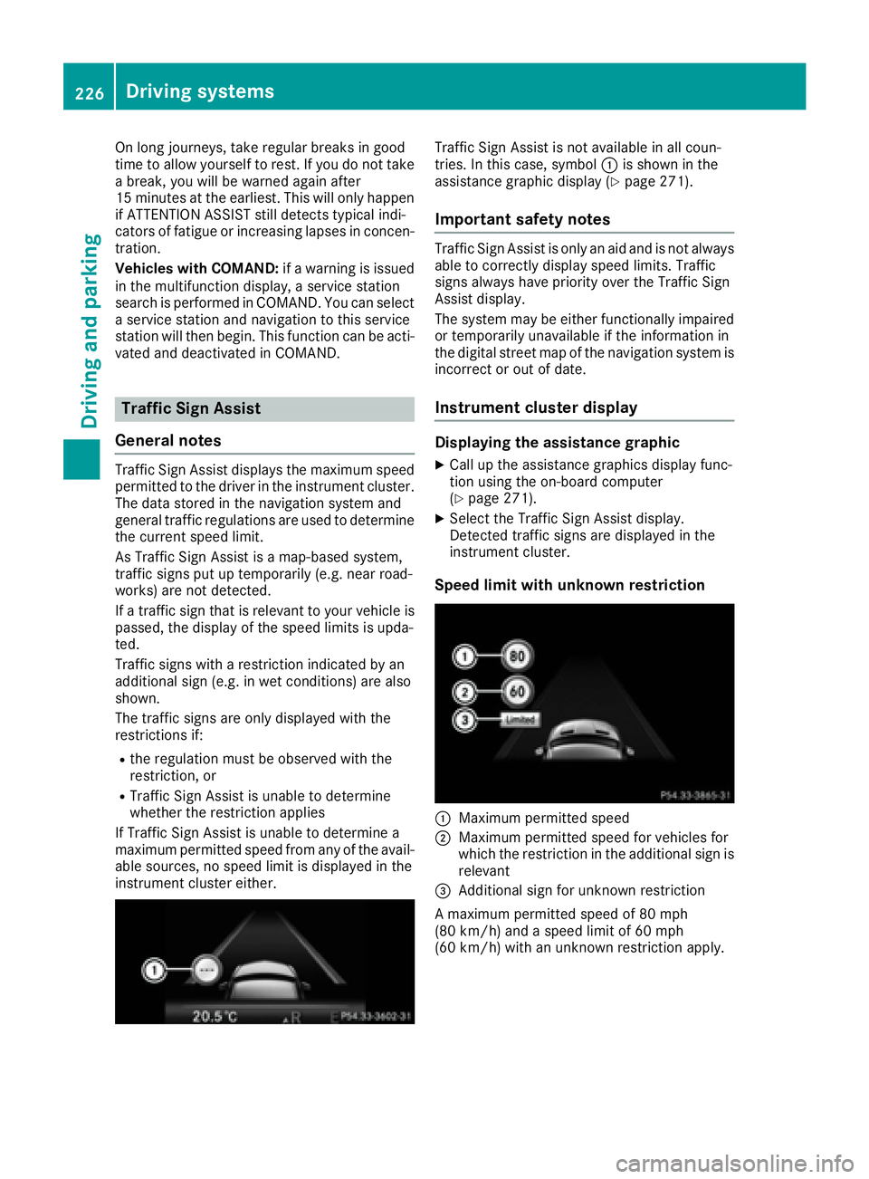 MERCEDES-BENZ GLE-CLASS SUV 2016 Owners Manual On long journeys, take regular breaks in good
time to allow yourself to rest. If you do not take
a break, you will be warned again after
15 minutes at the earliest. This will only happen
if ATTENTION MERCEDES-BENZ GLE-CLASS SUV 2016 Owners Manual On long journeys, take regular breaks in good
time to allow yourself to rest. If you do not take
a break, you will be warned again after
15 minutes at the earliest. This will only happen
if ATTENTION