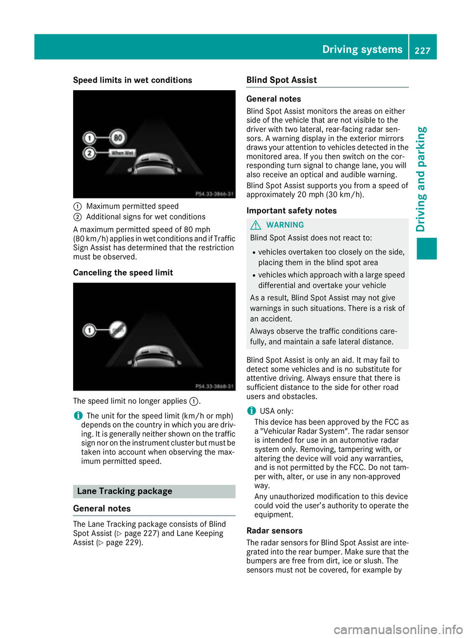 MERCEDES-BENZ GLE-CLASS SUV 2016 Owners Manual Speed limits in wet conditions
:Maximum permitted speed
;Additional signs for wet conditions
A maximum permitted speed of 80 mph
(80 km/h) applies in wet conditions and if Traffic
Sign Assist has dete MERCEDES-BENZ GLE-CLASS SUV 2016 Owners Manual Speed limits in wet conditions
:Maximum permitted speed
;Additional signs for wet conditions
A maximum permitted speed of 80 mph
(80 km/h) applies in wet conditions and if Traffic
Sign Assist has dete
