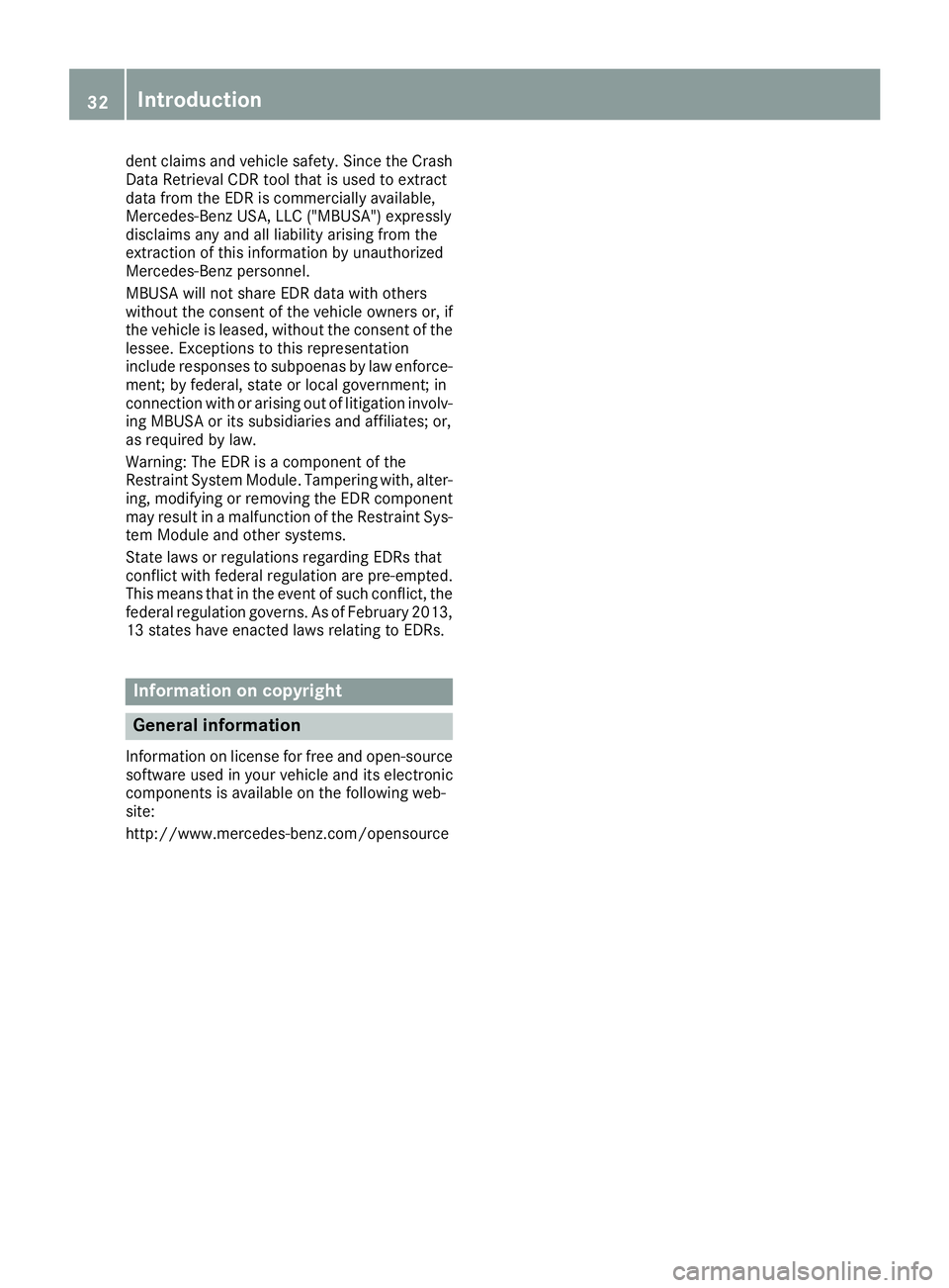 MERCEDES-BENZ GLE-CLASS SUV 2016 Owners Guide dent claims and vehicle safety. Since the Crash
Data Retrieval CDR tool that is used to extract
data from the EDR is commercially available,
Mercedes-Benz USA, LLC ("MBUSA") expressly
disclaim