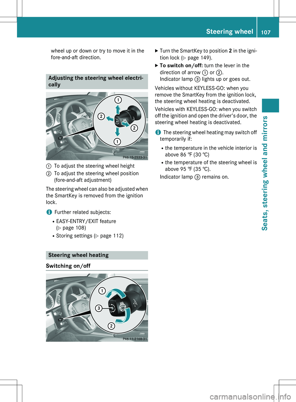 MERCEDES-BENZ GLK-CLASS SUV 2015 Owners Manual wheel up or down or try to move it in the
fore-and-aft direction.
Adjusting the steering wheel electri-
cally
:To adjust the steering wheel height
;To adjust the steering wheel position
(fore-and-a MERCEDES-BENZ GLK-CLASS SUV 2015 Owners Manual wheel up or down or try to move it in the
fore-and-aft direction.
Adjusting the steering wheel electri-
cally
:To adjust the steering wheel height
;To adjust the steering wheel position
(fore-and-a