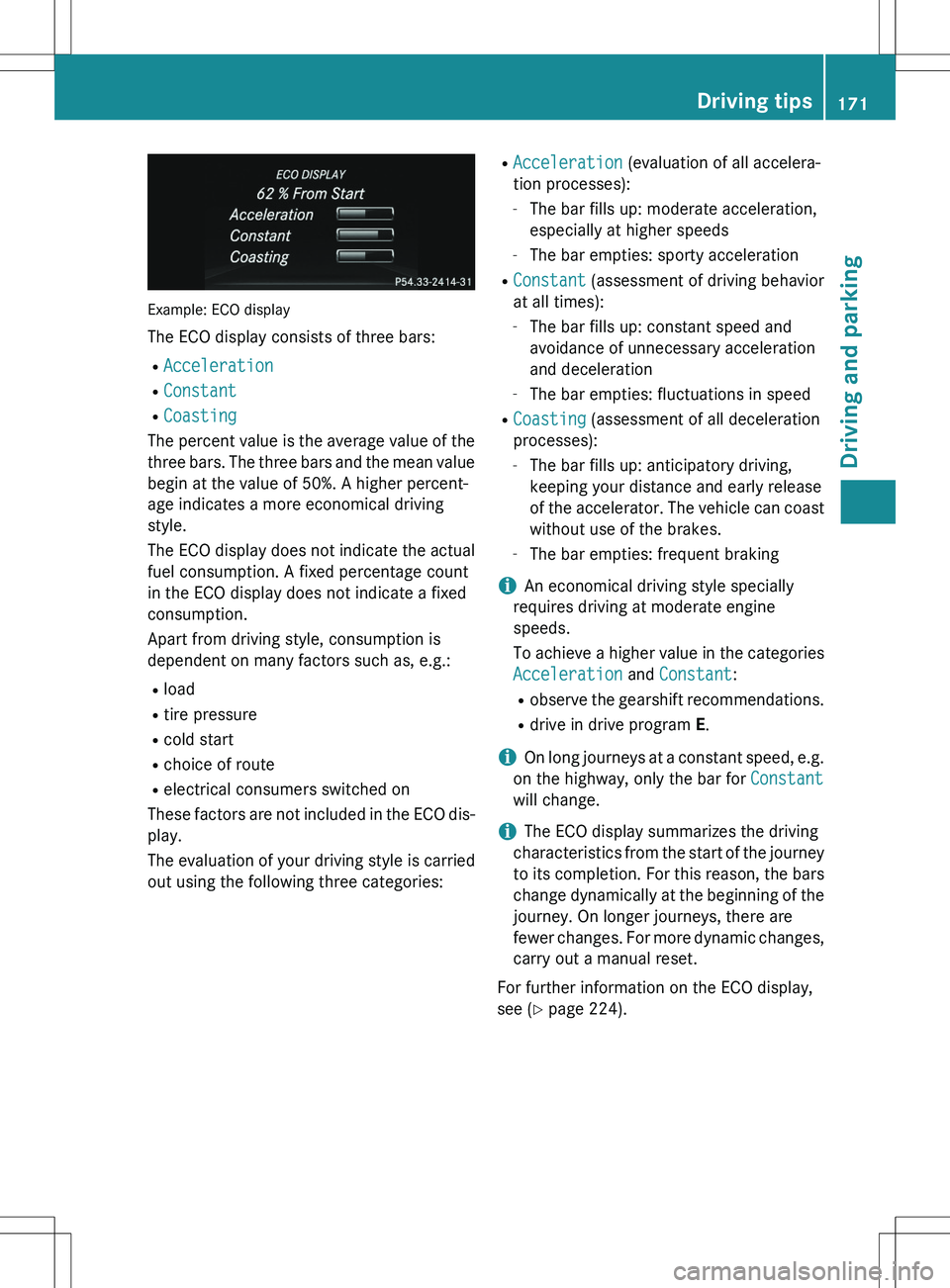 MERCEDES-BENZ GLK-CLASS SUV 2015  Owners Manual Example: ECO display
The ECO display consists of three bars: R
Acceleration
RConstant
RCoasting
The percent value is the average value of thethree bars. The three bars and the mean value
begin at the 