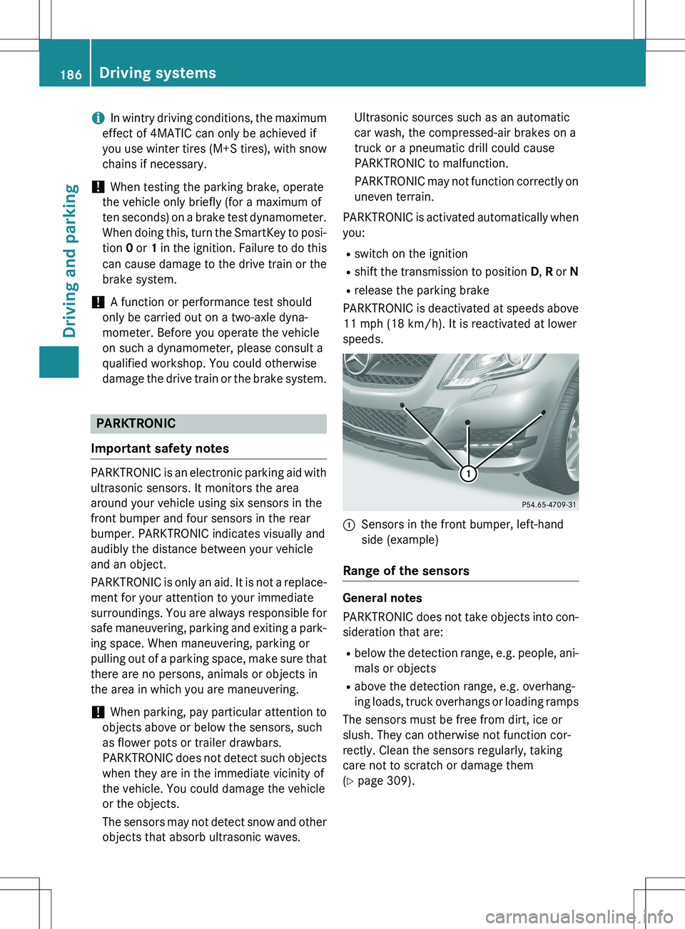 MERCEDES-BENZ GLK-CLASS SUV 2015 Owners Manual iIn wintry driving conditions, the maximum
effect of 4MATIC can only be achieved if
you use winter tires (M+S tires), with snow
chains if necessary.
! When testing the parking brake, operate
the vehi MERCEDES-BENZ GLK-CLASS SUV 2015 Owners Manual iIn wintry driving conditions, the maximum
effect of 4MATIC can only be achieved if
you use winter tires (M+S tires), with snow
chains if necessary.
! When testing the parking brake, operate
the vehi