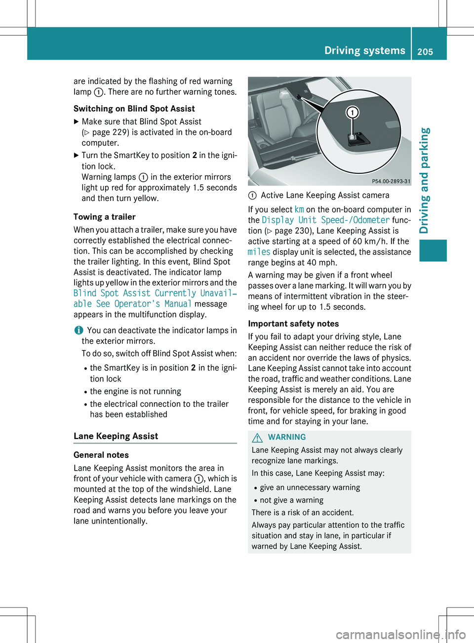 MERCEDES-BENZ GLK-CLASS SUV 2015  Owners Manual are indicated by the flashing of red warning 
lamp :. There are no further warning tones.
Switching on Blind Spot Assist X Make sure that Blind Spot Assist
(Y  page 229) is activated in the on-board
c