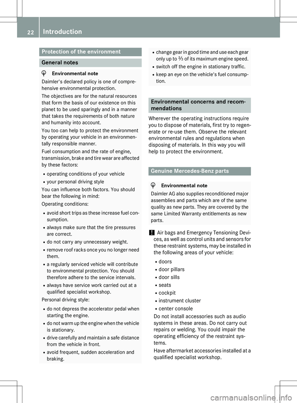 MERCEDES-BENZ GLK-CLASS SUV 2015 Owners Manual Protection of the environment
General notes
HEnvironmental note
Daimler's declared policy is one of compre-
hensive environmental protection.
The objectives are for the natural resources
that f MERCEDES-BENZ GLK-CLASS SUV 2015 Owners Manual Protection of the environment
General notes
HEnvironmental note
Daimler's declared policy is one of compre-
hensive environmental protection.
The objectives are for the natural resources
that f