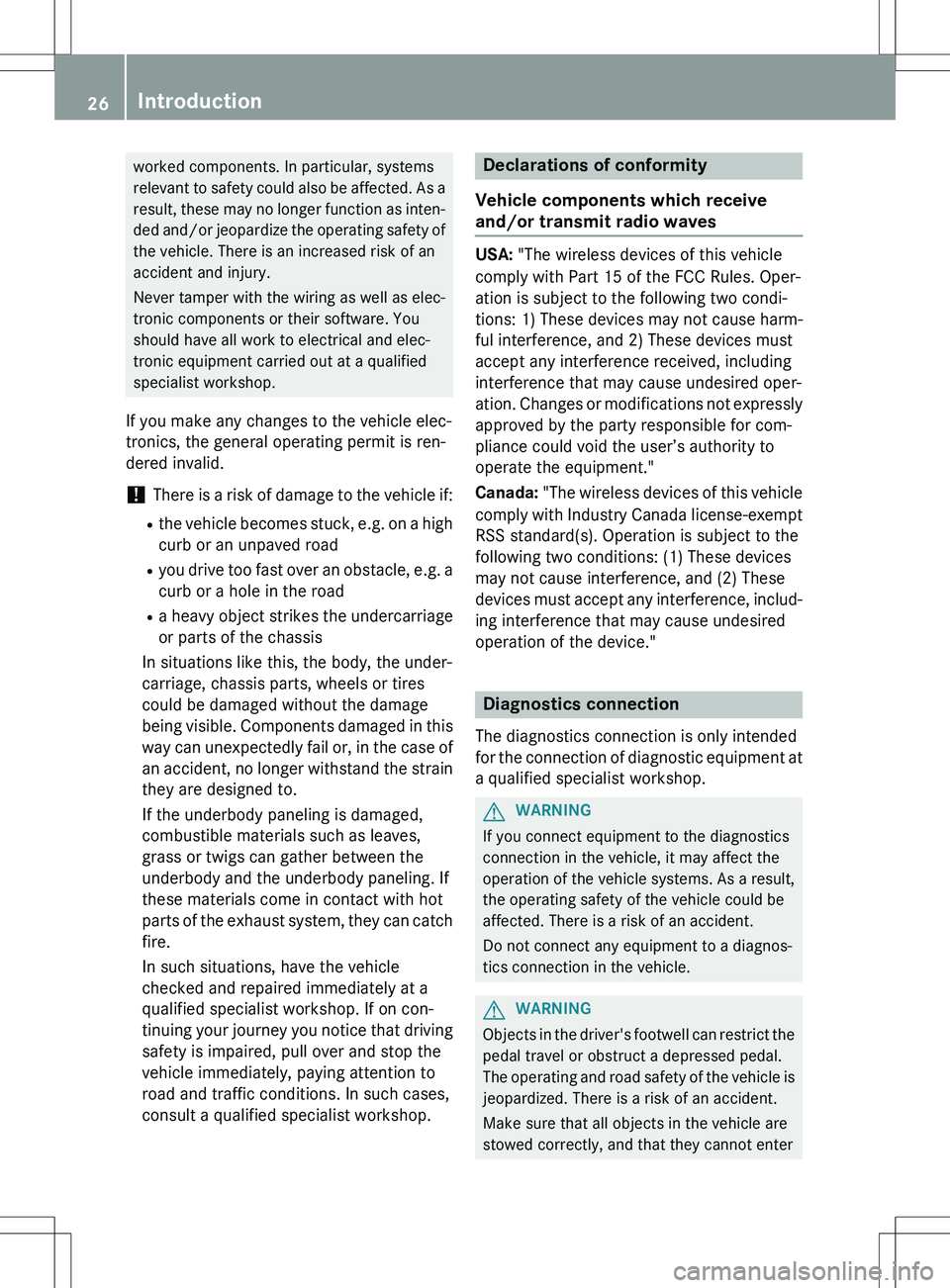 MERCEDES-BENZ GLK-CLASS SUV 2015 Owners Manual worked components. In particular, systems
relevant to safety could also be affected. As aresult, these may no longer function as inten-
ded and/or jeopardize the operating safety of
the vehicle. Ther MERCEDES-BENZ GLK-CLASS SUV 2015 Owners Manual worked components. In particular, systems
relevant to safety could also be affected. As aresult, these may no longer function as inten-
ded and/or jeopardize the operating safety of
the vehicle. Ther
