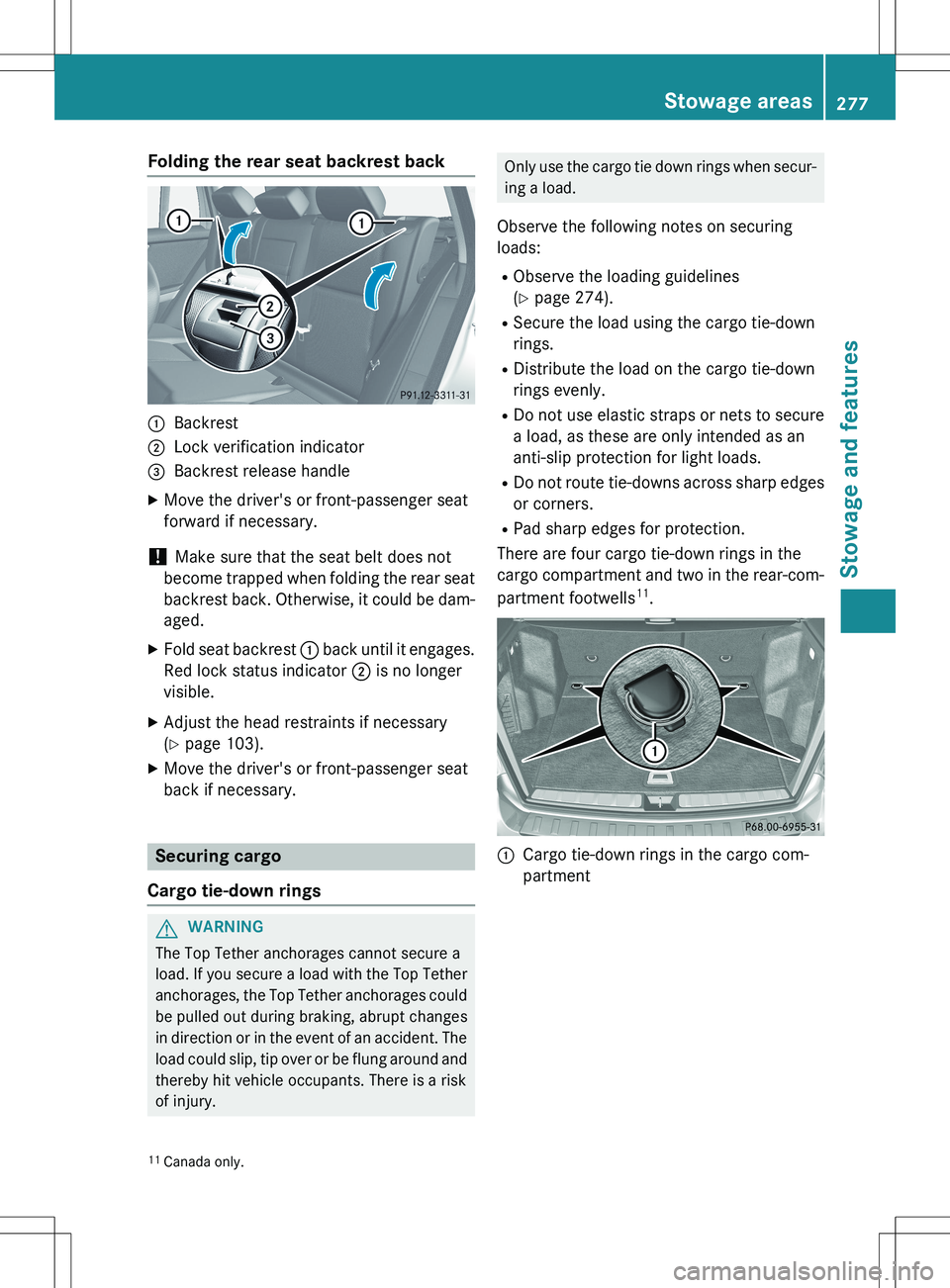 MERCEDES-BENZ GLK-CLASS SUV 2015 Owners Manual Folding the rear seat backrest back
:Backrest
;Lock verification indicator
=Backrest release handle
X Move the driver's or front-passenger seat
forward if necessary.
! Make sure that the seat bel MERCEDES-BENZ GLK-CLASS SUV 2015 Owners Manual Folding the rear seat backrest back
:Backrest
;Lock verification indicator
=Backrest release handle
X Move the driver's or front-passenger seat
forward if necessary.
! Make sure that the seat bel