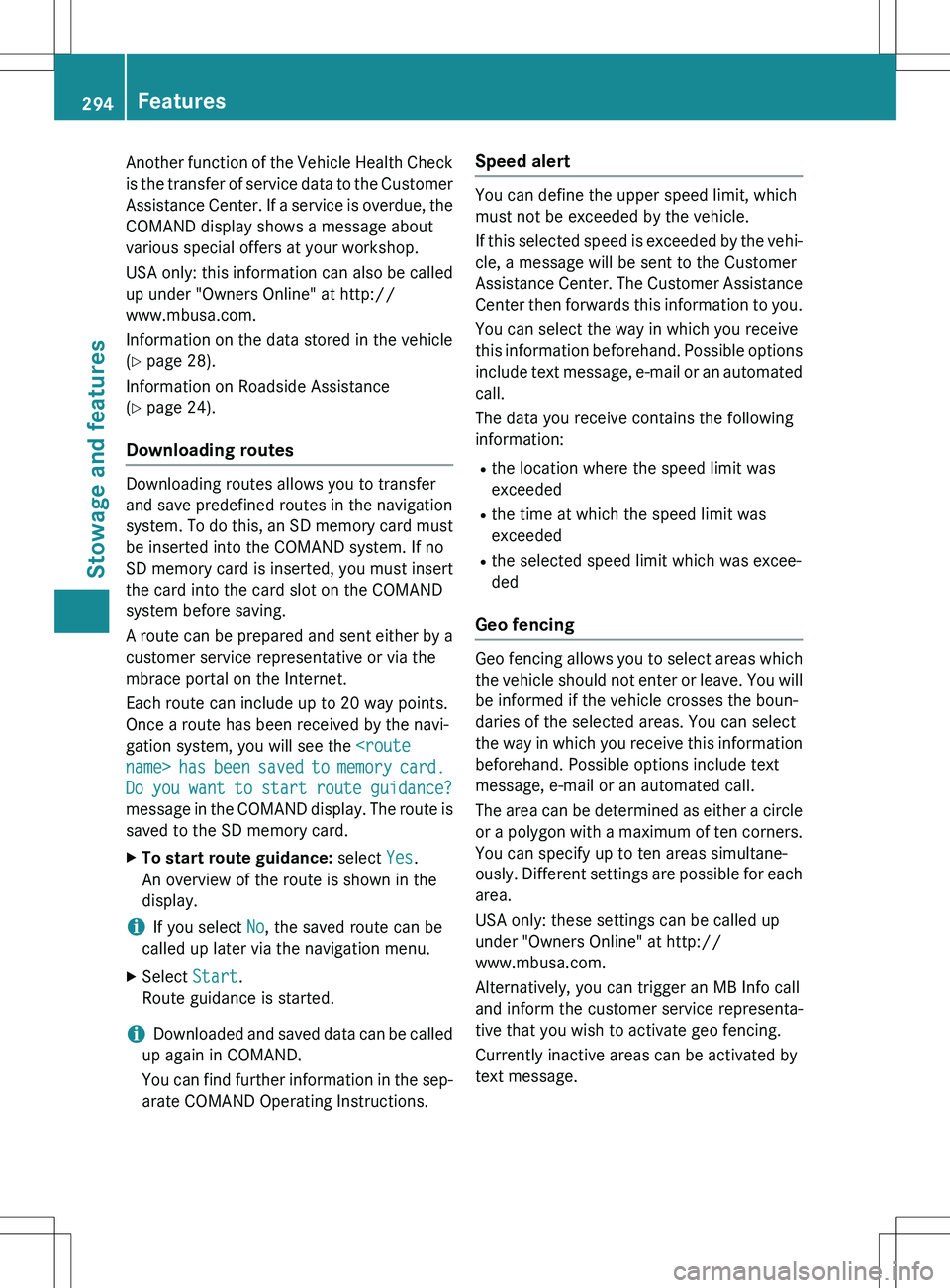 MERCEDES-BENZ GLK-CLASS SUV 2015 Owners Manual Another function of the Vehicle Health Checkis the transfer of service data to the Customer
Assistance Center. If a service is overdue, the COMAND display shows a message about
various special offers MERCEDES-BENZ GLK-CLASS SUV 2015 Owners Manual Another function of the Vehicle Health Checkis the transfer of service data to the Customer
Assistance Center. If a service is overdue, the COMAND display shows a message about
various special offers