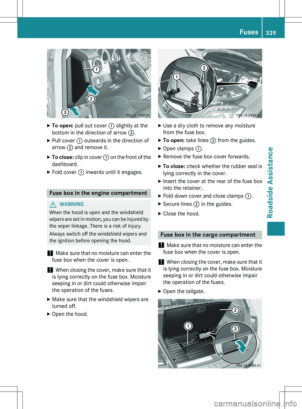 MERCEDES-BENZ GLK-CLASS SUV 2015 Owners Manual XTo open: pull out cover : slightly at the
bottom in the direction of arrow =.
X Pull cover : outwards in the direction of
arrow ; and remove it.
X To close: clip in cover : on the front of the MERCEDES-BENZ GLK-CLASS SUV 2015 Owners Manual XTo open: pull out cover : slightly at the
bottom in the direction of arrow =.
X Pull cover : outwards in the direction of
arrow ; and remove it.
X To close: clip in cover : on the front of the