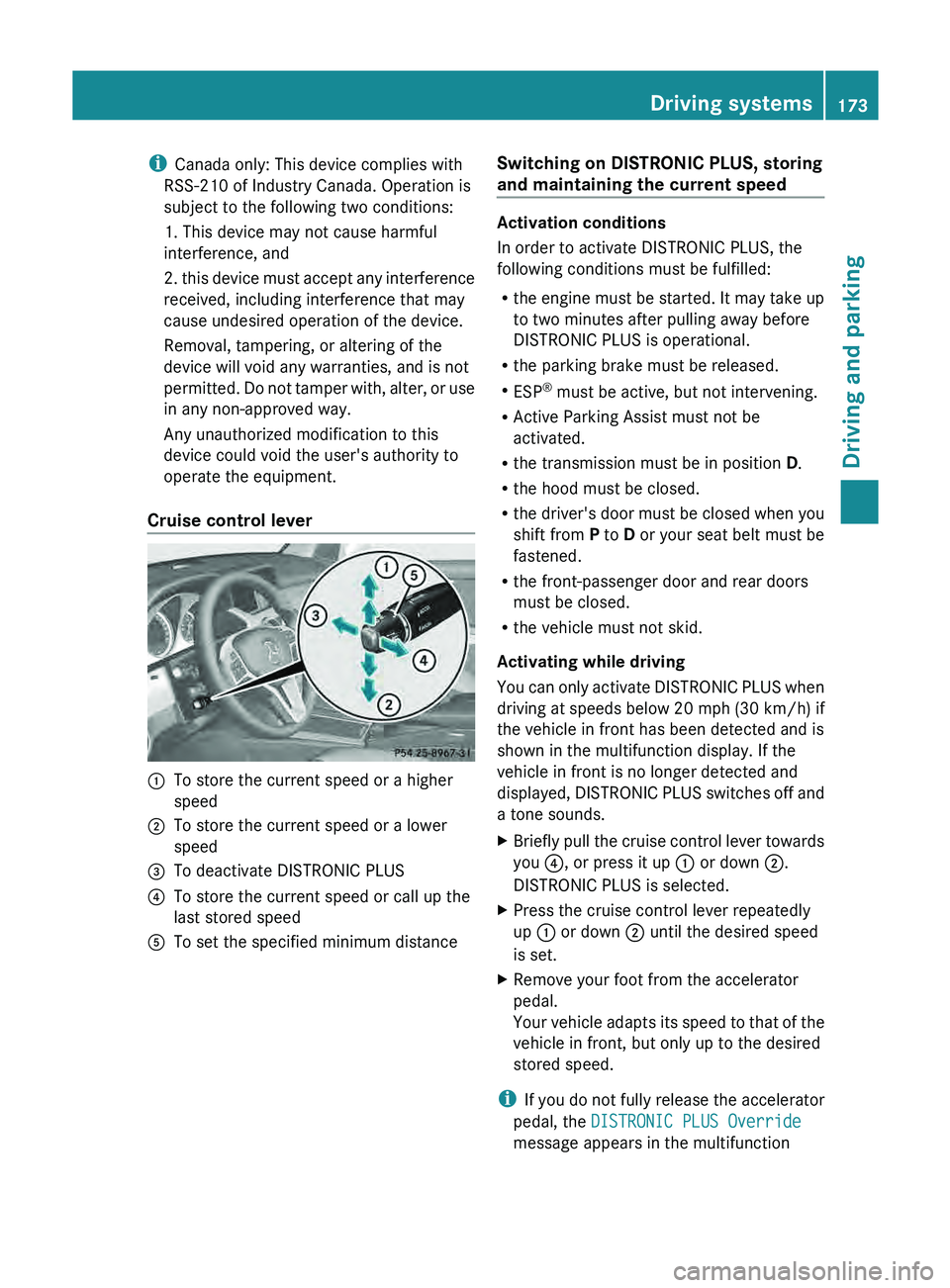 MERCEDES-BENZ GLK-CLASS SUV 2013 Owners Manual i
Canada only: This device complies with
RSS-210 of Industry Canada. Operation is
subject to the following two conditions:
1. This device may not cause harmful
interference, and
2. this device must a MERCEDES-BENZ GLK-CLASS SUV 2013 Owners Manual i
Canada only: This device complies with
RSS-210 of Industry Canada. Operation is
subject to the following two conditions:
1. This device may not cause harmful
interference, and
2. this device must a