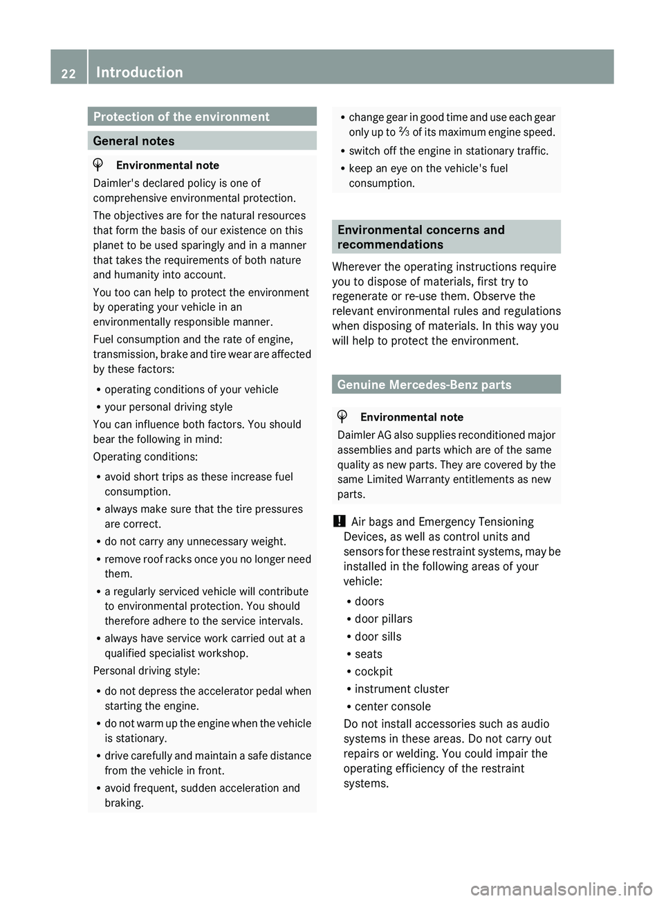 MERCEDES-BENZ GLK-CLASS SUV 2013 Owners Manual Protection of the environment
General notes
H
Environmental note
Daimler's declared policy is one of
comprehensive environmental protection.
The objectives are for the natural resources
that form MERCEDES-BENZ GLK-CLASS SUV 2013 Owners Manual Protection of the environment
General notes
H
Environmental note
Daimler's declared policy is one of
comprehensive environmental protection.
The objectives are for the natural resources
that form