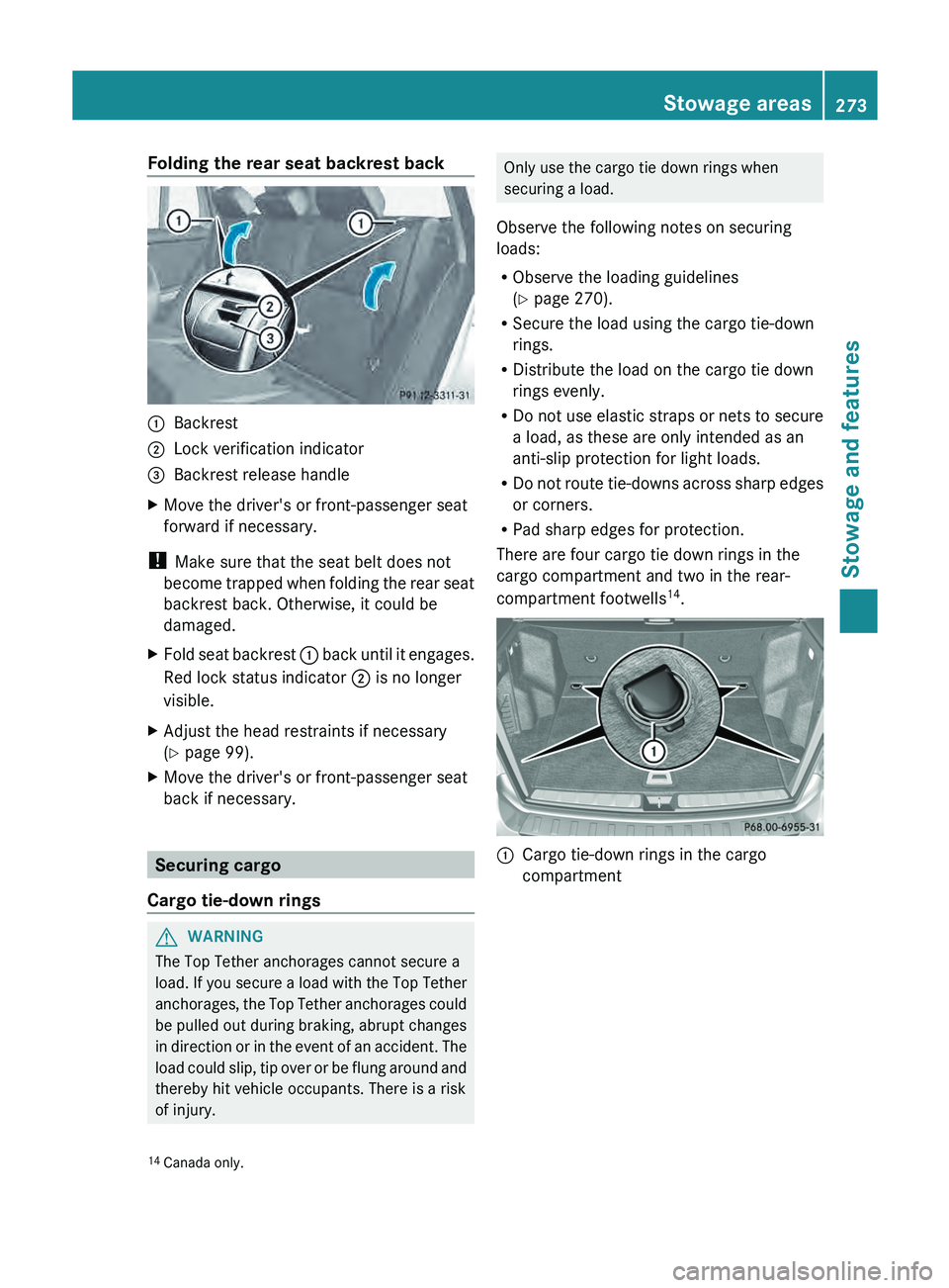 MERCEDES-BENZ GLK-CLASS SUV 2013 Owners Manual Folding the rear seat backrest back
0043
Backrest
0044 Lock verification indicator
0087 Backrest release handle
X Move the driver's or front-passenger seat
forward if necessary.
! Make sure that MERCEDES-BENZ GLK-CLASS SUV 2013 Owners Manual Folding the rear seat backrest back
0043
Backrest
0044 Lock verification indicator
0087 Backrest release handle
X Move the driver's or front-passenger seat
forward if necessary.
! Make sure that