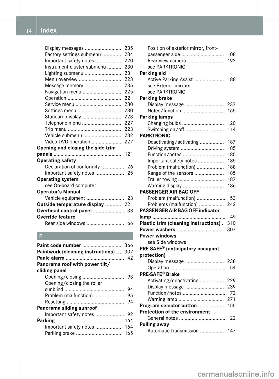 MERCEDES-BENZ GLK-CLASS SUV 2014 User Guide Display message
s.......................... 235
Factory settings submenu .............234
Important safety notes ..................220
Instrument cluster submenu ..........230
Lighting submenu .......