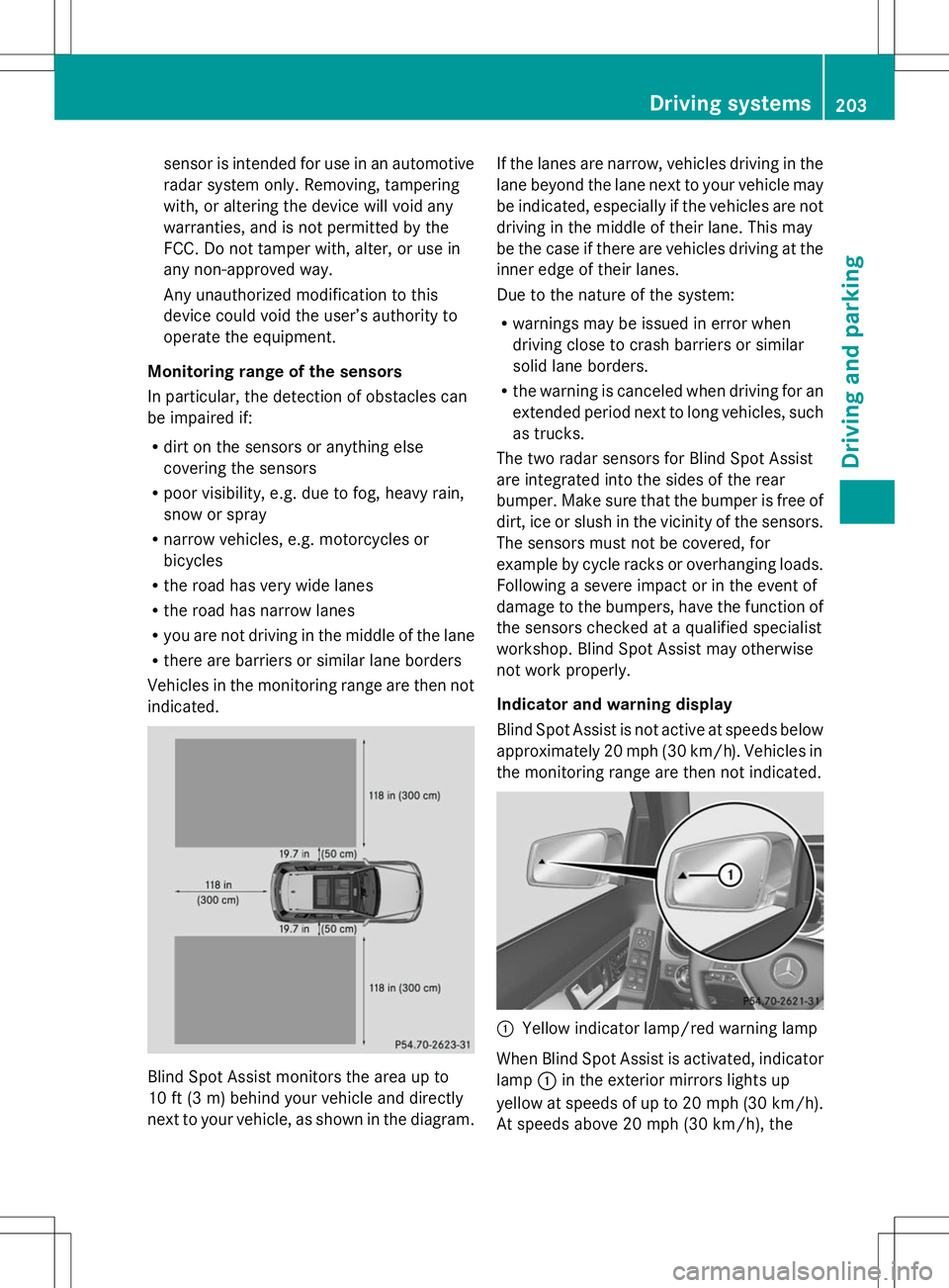 MERCEDES-BENZ GLK-CLASS SUV 2014 Owners Manual sensor is intended for use in an automotive
radar system only. Removing, tampering
with, or altering the device will void any
warranties, and is not permitted by the
FCC. Do not tamper with, alter, or MERCEDES-BENZ GLK-CLASS SUV 2014 Owners Manual sensor is intended for use in an automotive
radar system only. Removing, tampering
with, or altering the device will void any
warranties, and is not permitted by the
FCC. Do not tamper with, alter, or