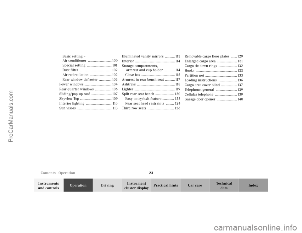 MERCEDES-BENZ M-CLASS 2000  Owners Manual 23 Contents - Operation
Te ch n ica l
data Instruments 
and controlsOperationDrivingInstrument 
cluster displayPractical hints Car care Index Basic setting – 
Air conditioner  ......................