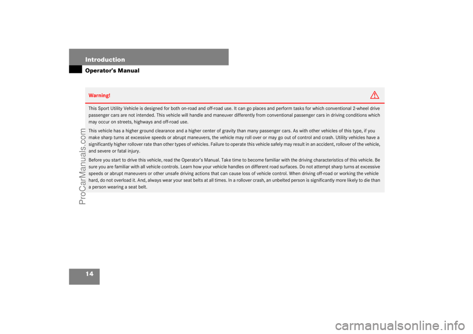 MERCEDES-BENZ M-CLASS 2007 User Guide 14 IntroductionOperator’s ManualWarning!
G
This Sport Utility Vehicle is designed for both on-road and off-road use. It can go places and perform tasks for which conventional 2-wheel drive 
passenge