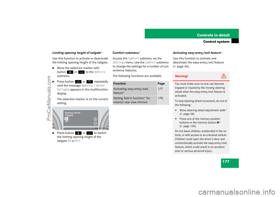 MERCEDES-BENZ M-CLASS 2007  Owners Manual 177 Controls in detail
Control system
Limiting opening height of tailgate*
Use this function to activate or deactivate 
the limiting opening height of the tailgate.
Move the selection marker with 
bu