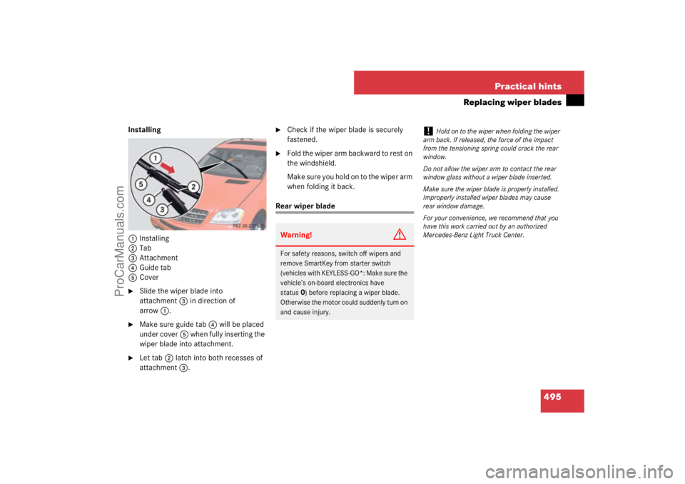 MERCEDES-BENZ M-CLASS 2007  Owners Manual 495 Practical hints
Replacing wiper blades
Installing
1Installing
2Tab
3Attachment
4Guide tab
5Cover
Slide the wiper blade into 
attachment3 in direction of 
arrow1.

Make sure guide tab4 will be pl