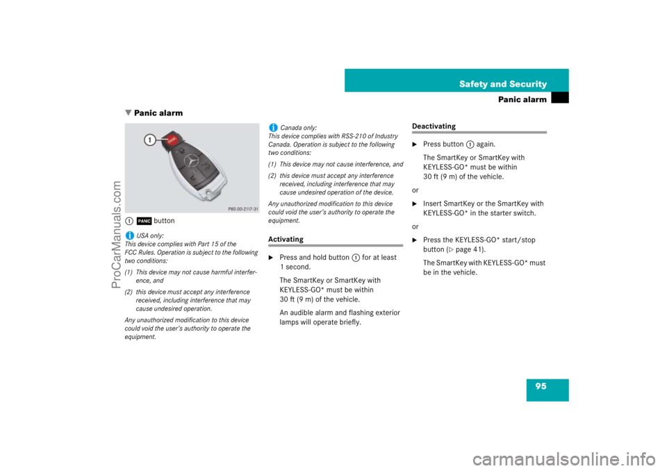 MERCEDES-BENZ M-CLASS 2007  Owners Manual 95 Safety and Security
Panic alarm
Panic alarm
1Âbutton
Activating
Press and hold button1 for at least 
1 second.
The SmartKey or SmartKey with 
KEYLESS-GO* must be within 
30 ft (9 m) of the vehic