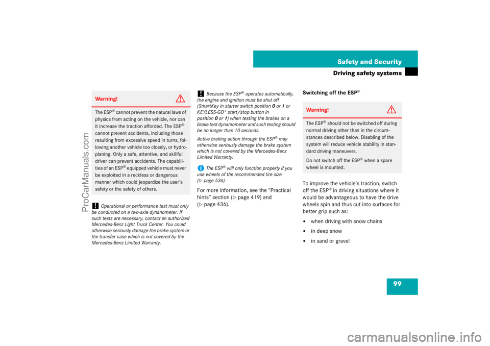 MERCEDES-BENZ M-CLASS 2007  Owners Manual 99 Safety and Security
Driving safety systems
For more information, see the “Practical 
hints” section (
page 419) and 
(
page 436).Switching off the ESP
®
To improve the vehicle’s traction, 