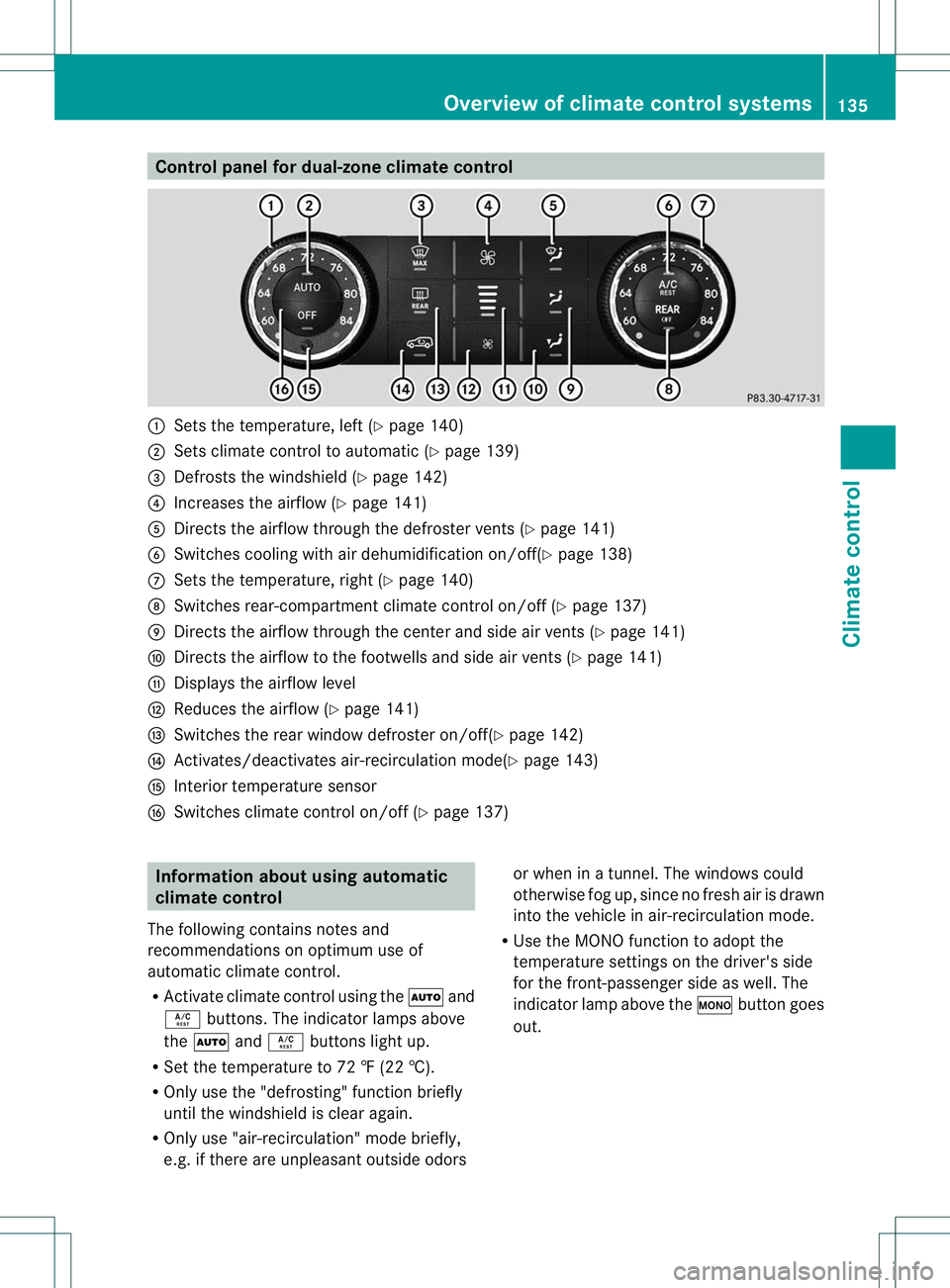 MERCEDES-BENZ R-CLASS FAMILY TOURER 2013  Owners Manual Control panel for dual-zone climate control
:
Sets the temperature, left (Y page 140)
; Sets climate control to automatic (Y page 139)
= Defrosts the windshield (Y page 142)
? Increases the airflow (Y